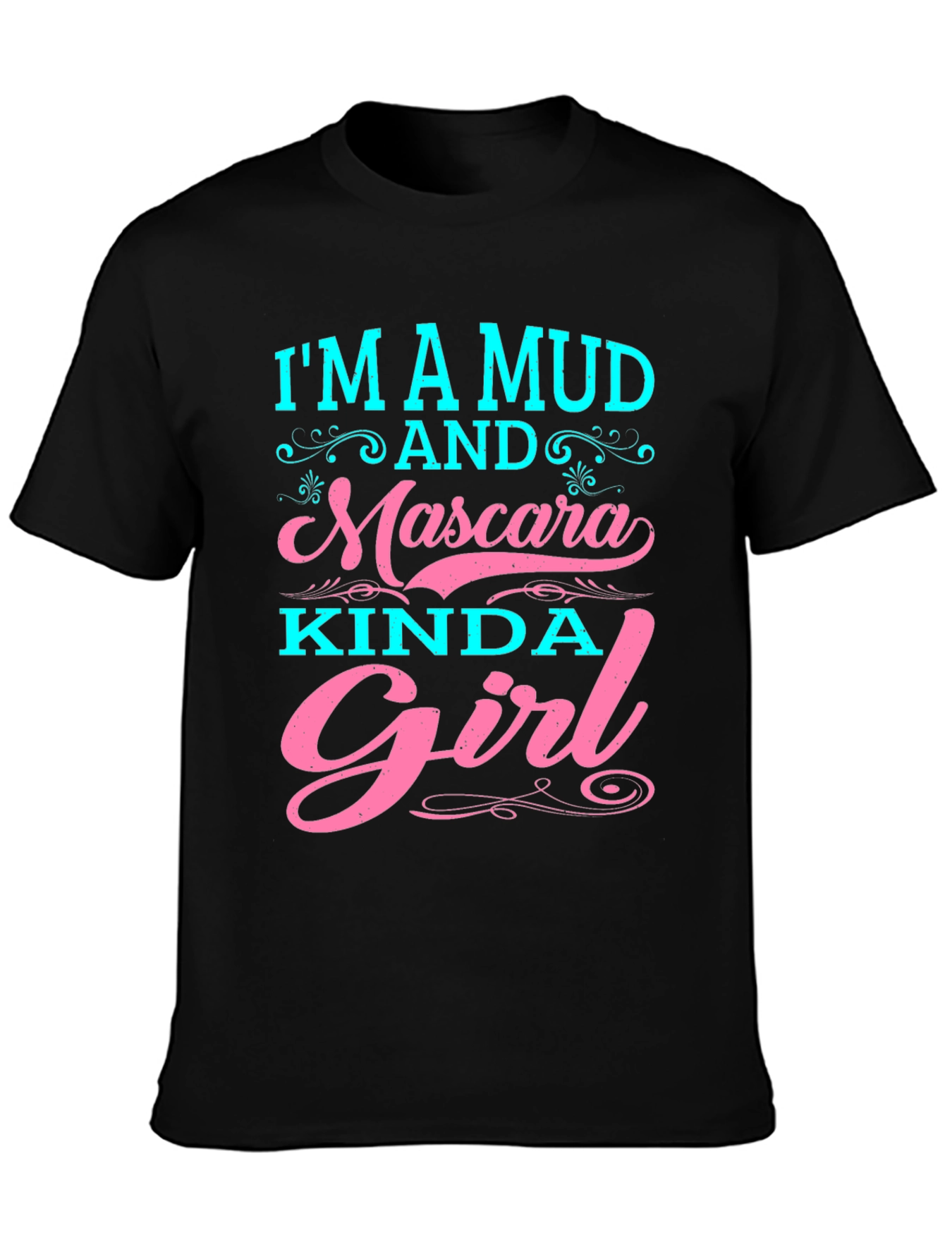 Mud and Mascara Kinda Girl T-Shirt