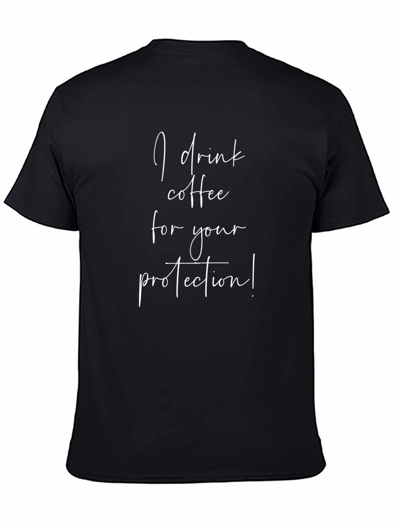 I Drink Coffee For Your Protection Graphic Tee