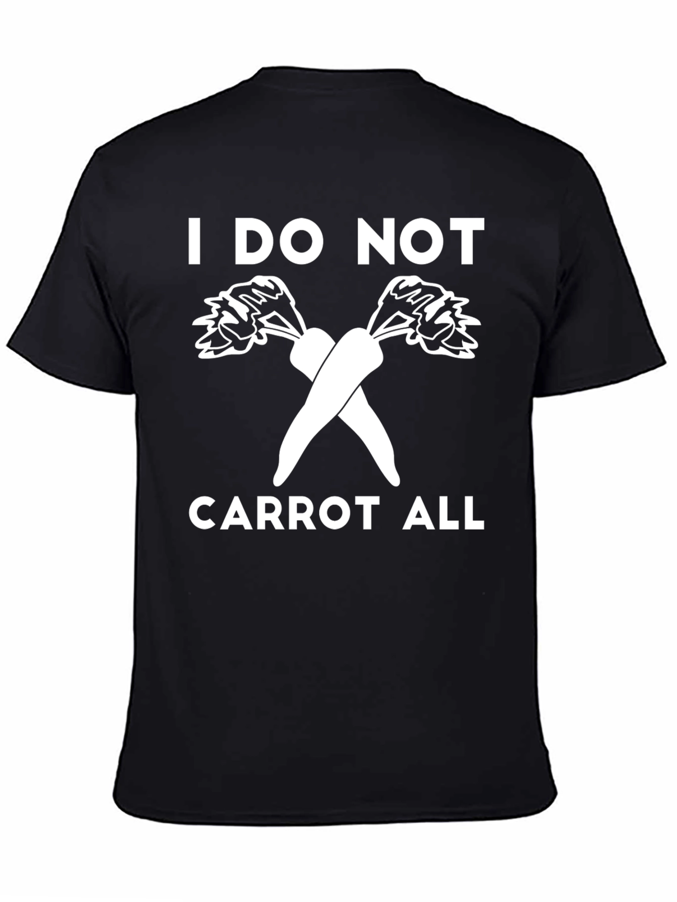 I DO NOT CARROT ALL T-Shirt Funny Unisex