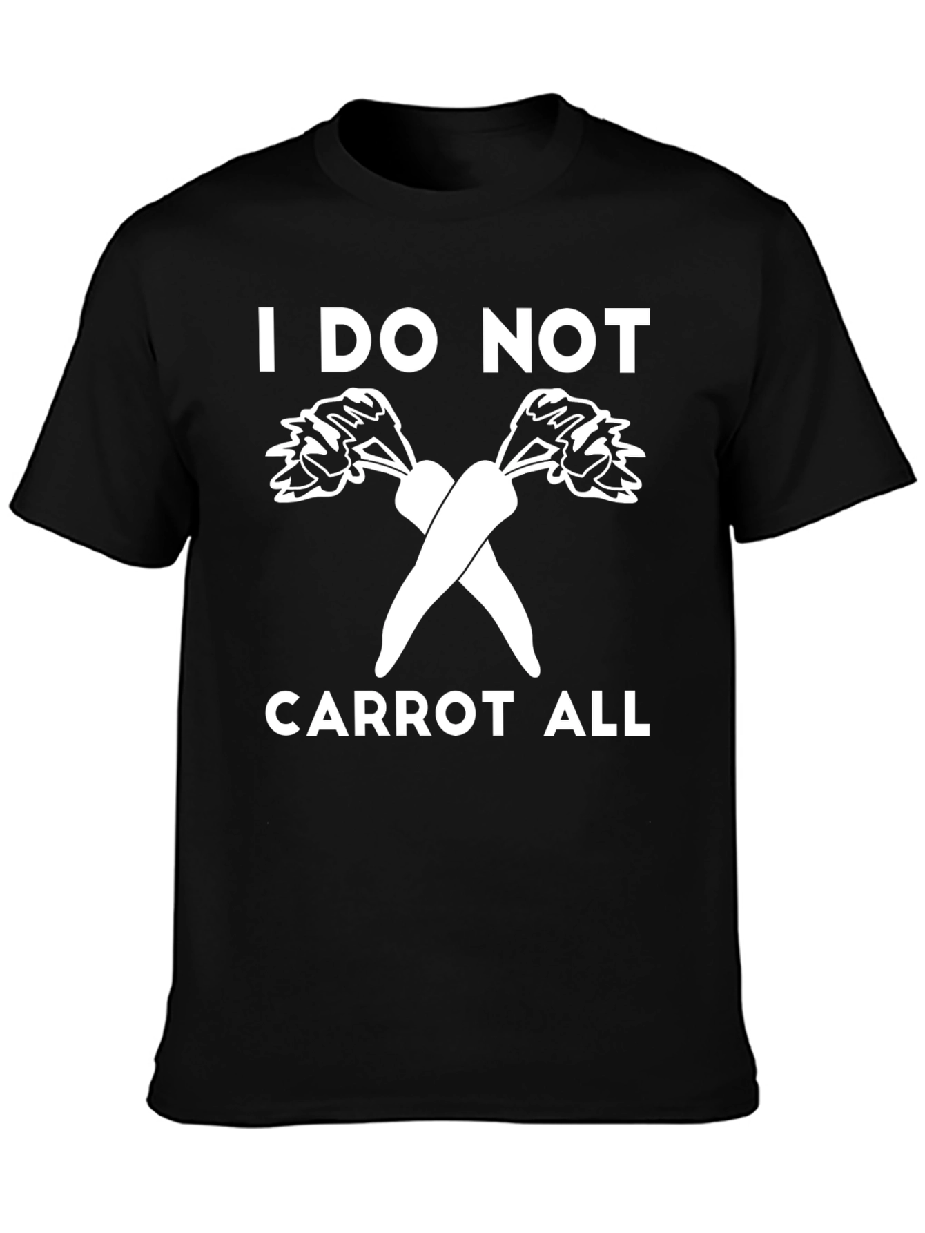 I DO NOT CARROT ALL T-Shirt Funny Unisex