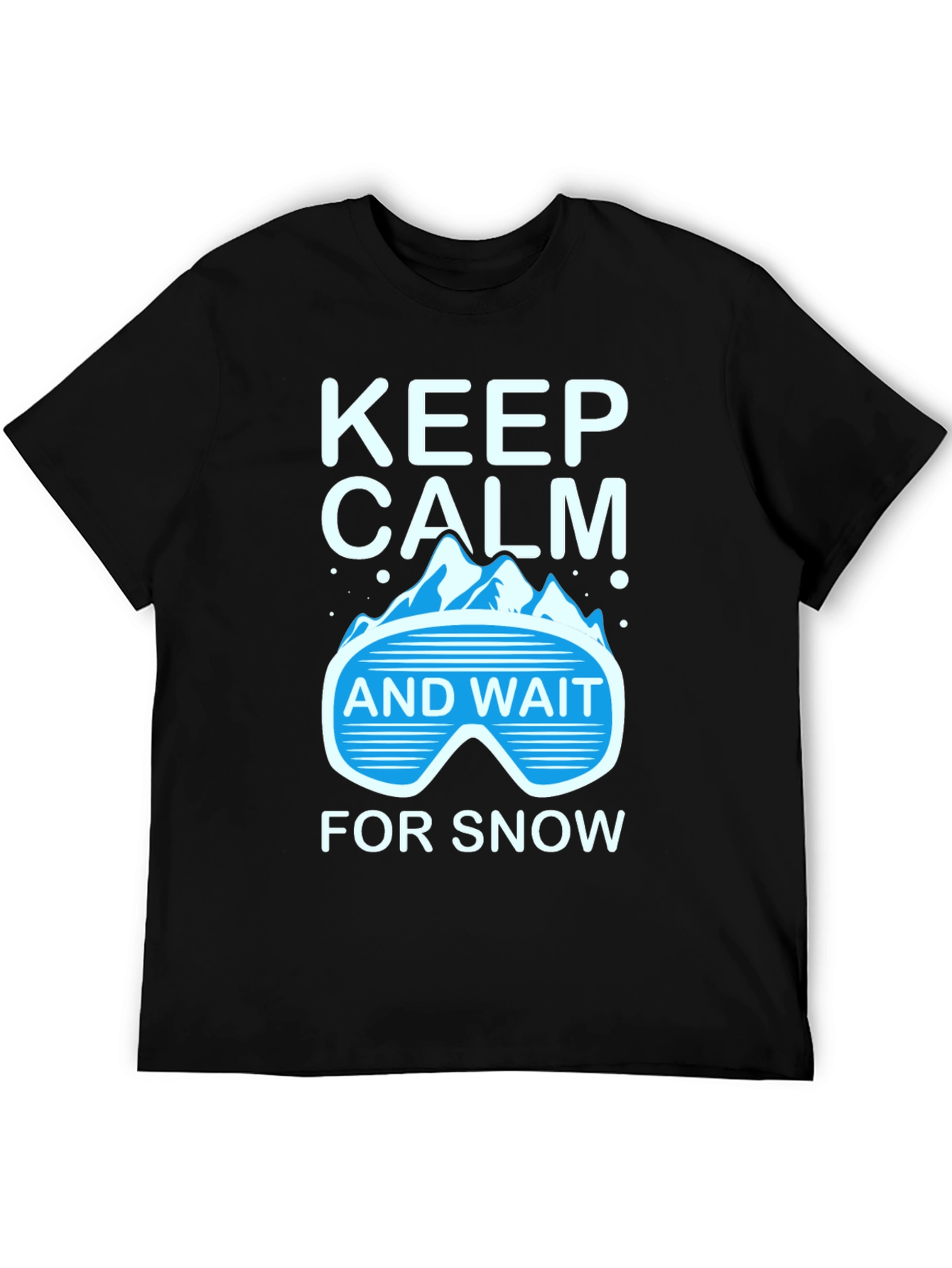 Keep Calm Wait For Snow T-Shirt Winter Tee