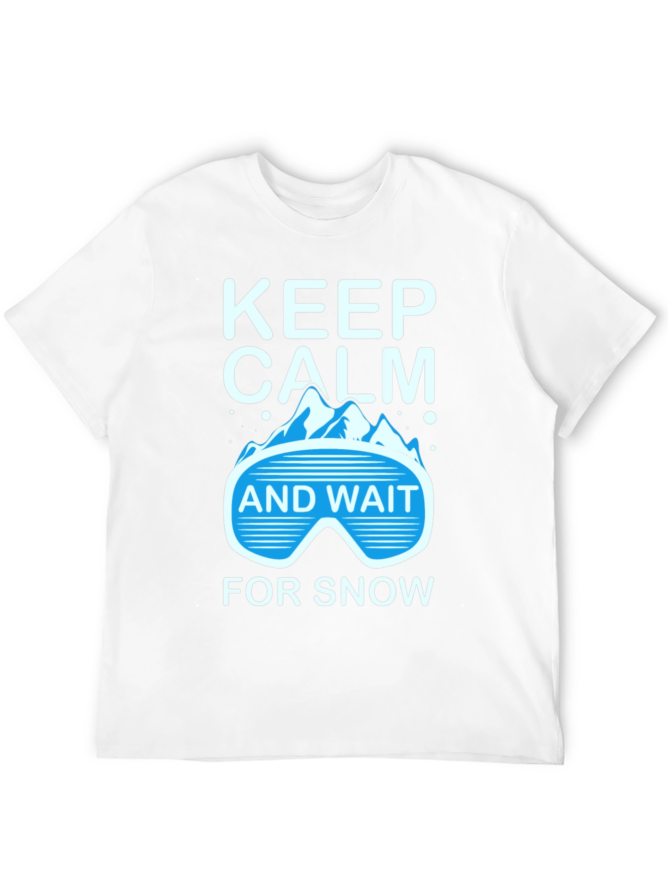 Keep Calm Wait For Snow T-Shirt Winter Tee