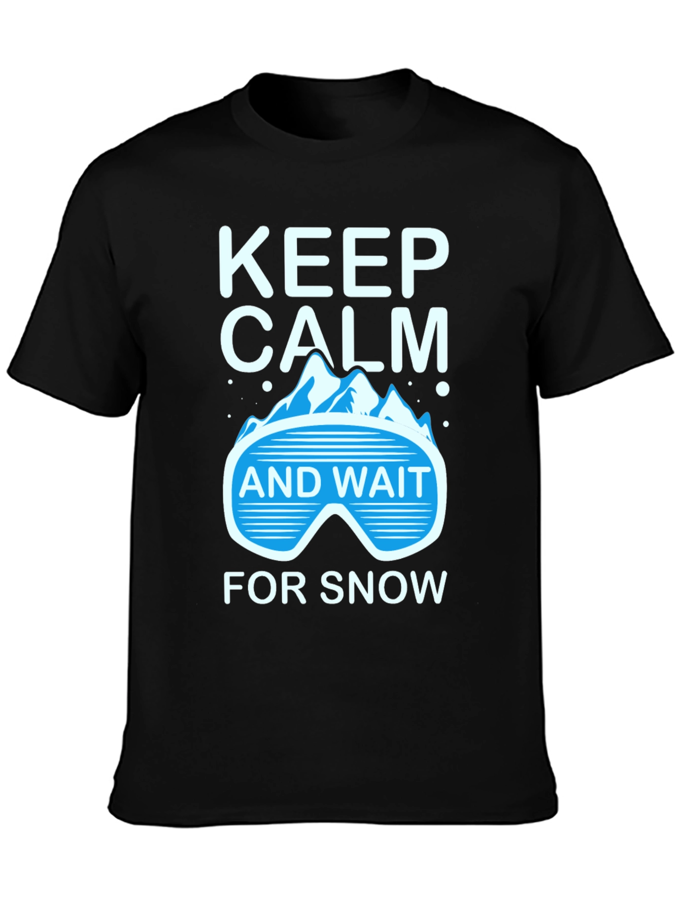Keep Calm Wait For Snow T-Shirt Winter Tee