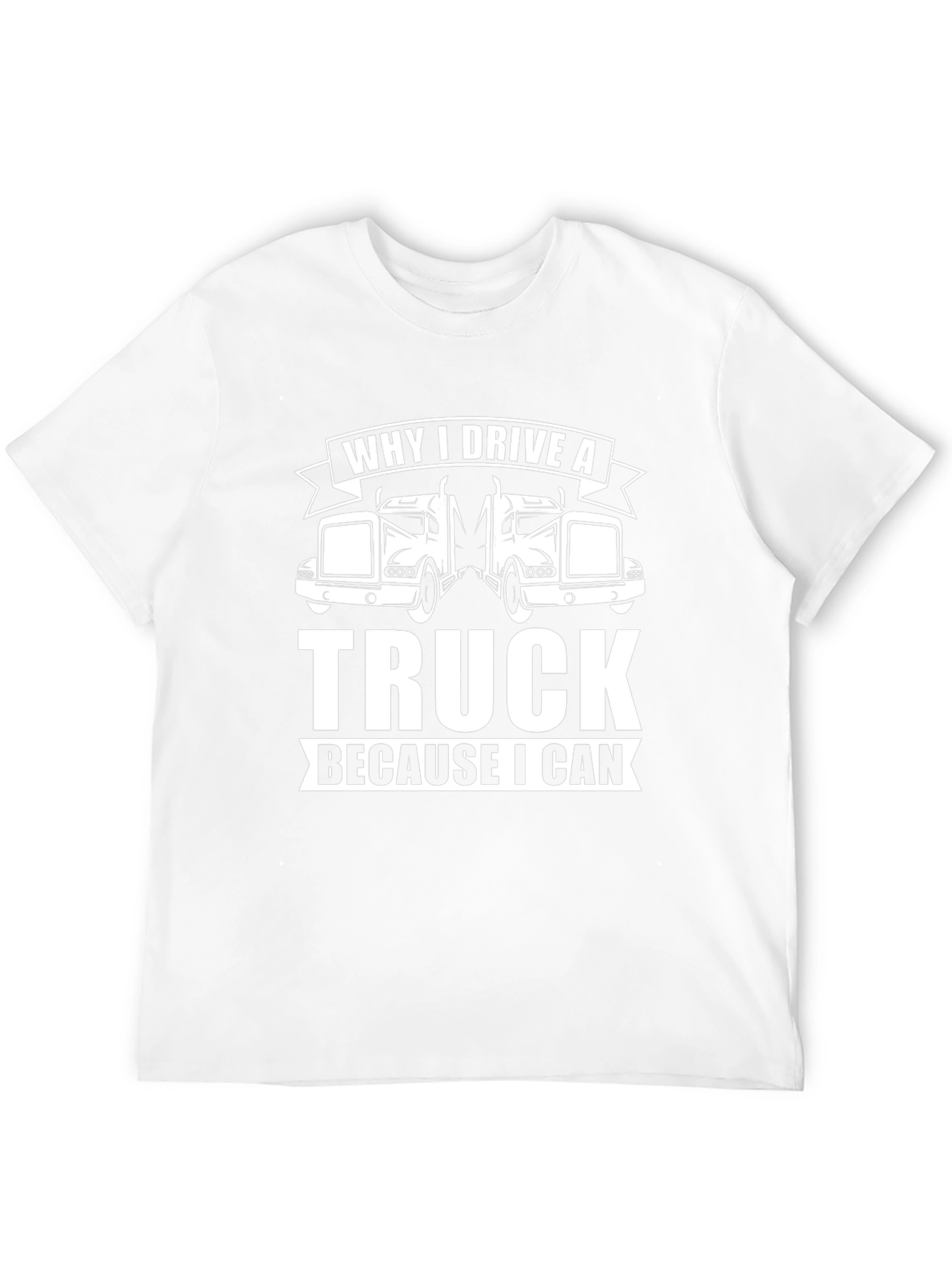 Why I Drive A Truck T-Shirt - Black