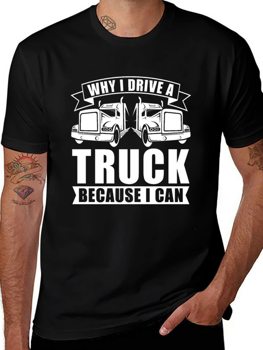 Why I Drive A Truck T-Shirt - Black
