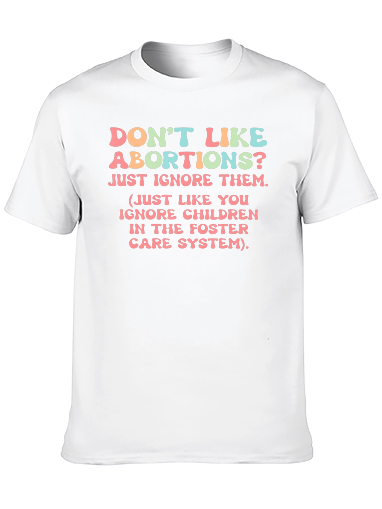 Dont Like Abortions? Sarcastic Graphic Tee
