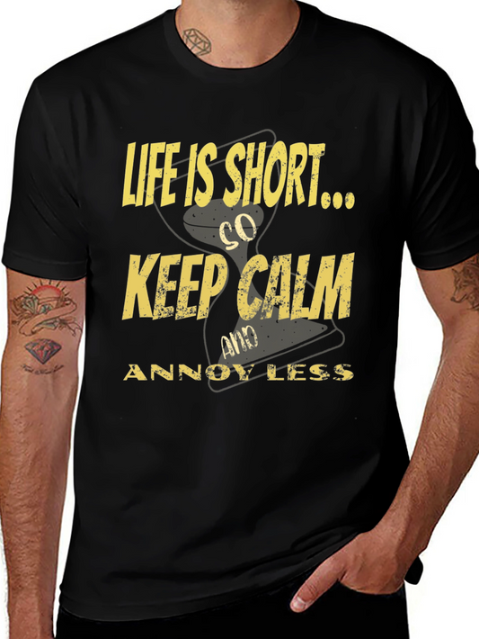Life is Short Keep Calm T-Shirt