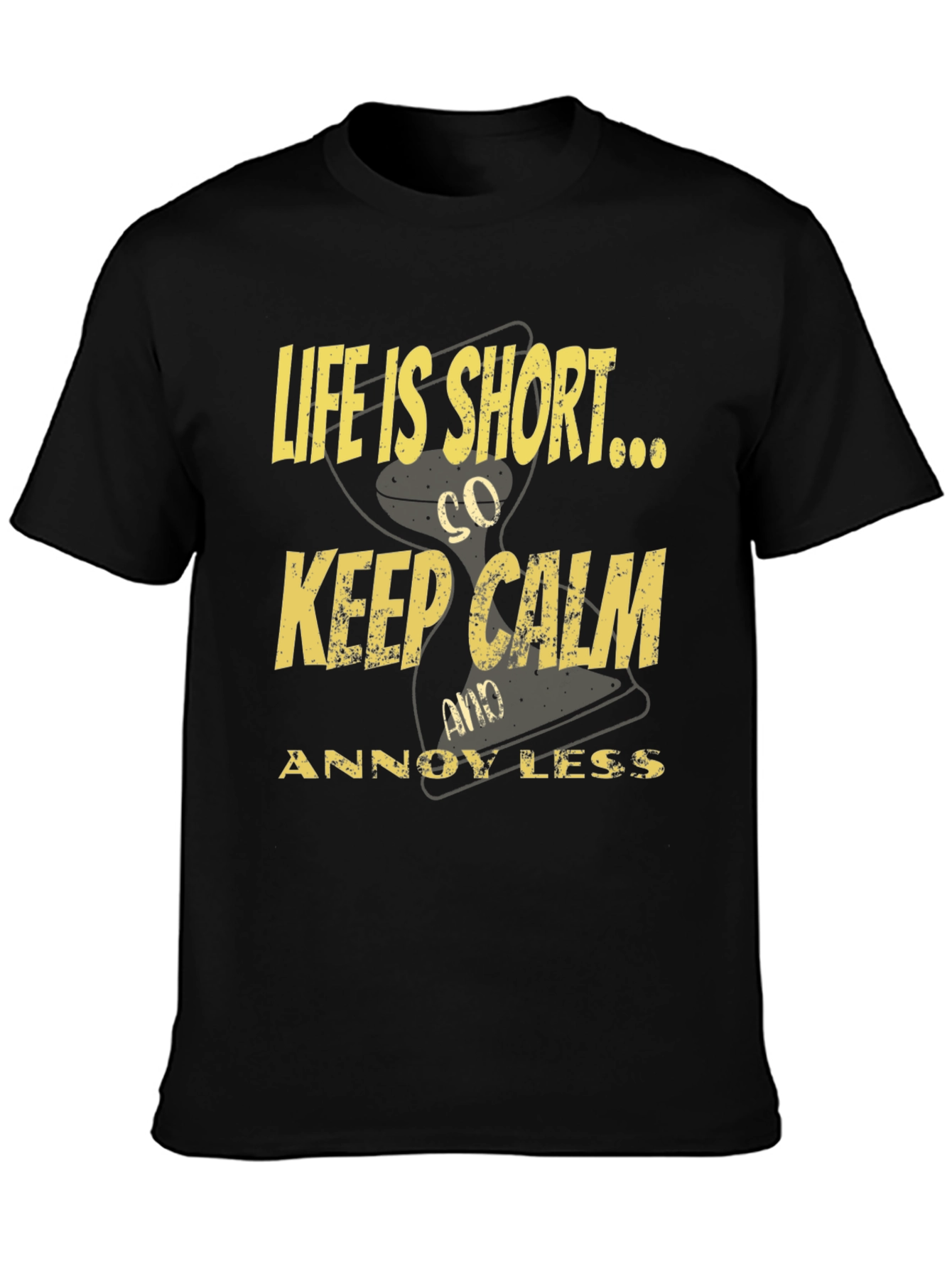 Life is Short Keep Calm T-Shirt