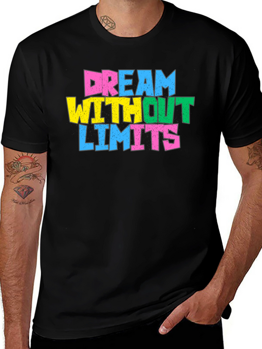 Dream Without Limits Colorful Graphic T-Shirt