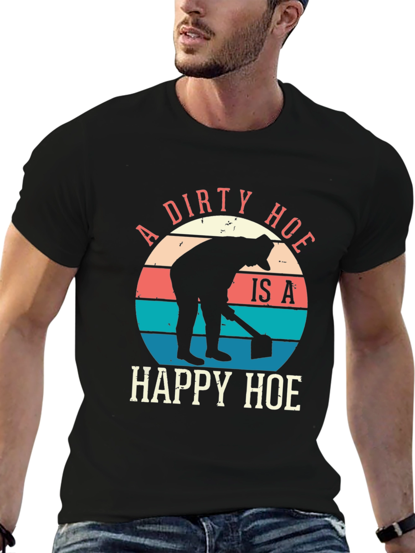 A Dirty Hoe Is A Happy Hoe Graphic Tee