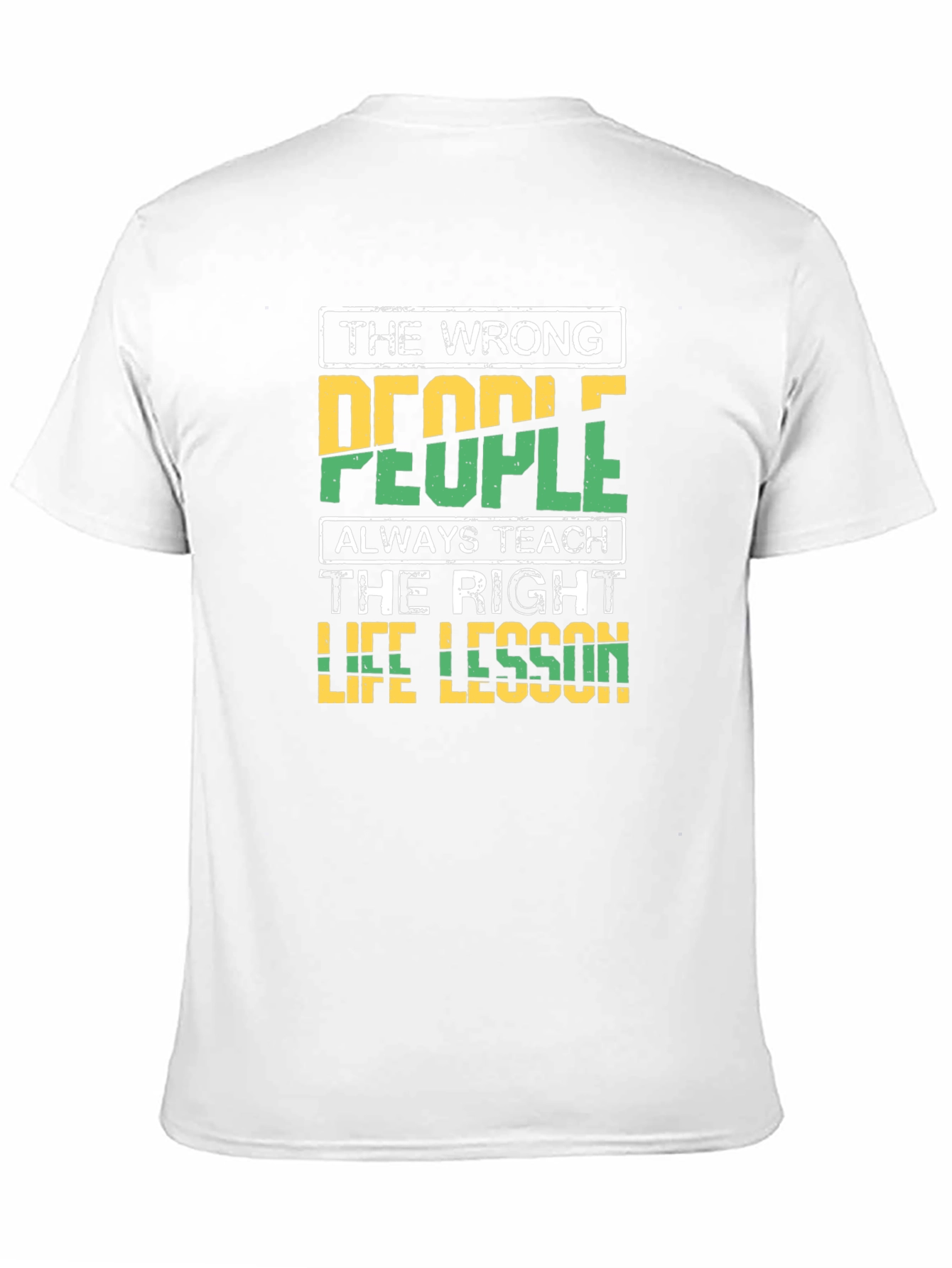 The Wrong People Teach Life Lesson T-Shirt