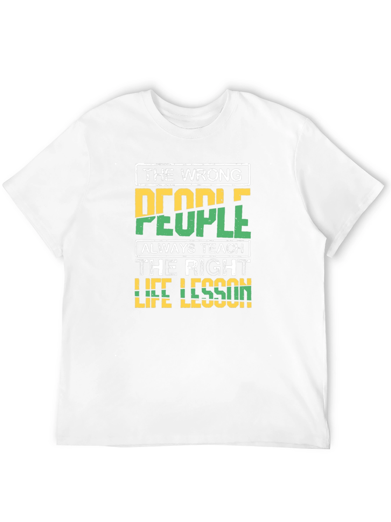 The Wrong People Teach Life Lesson T-Shirt
