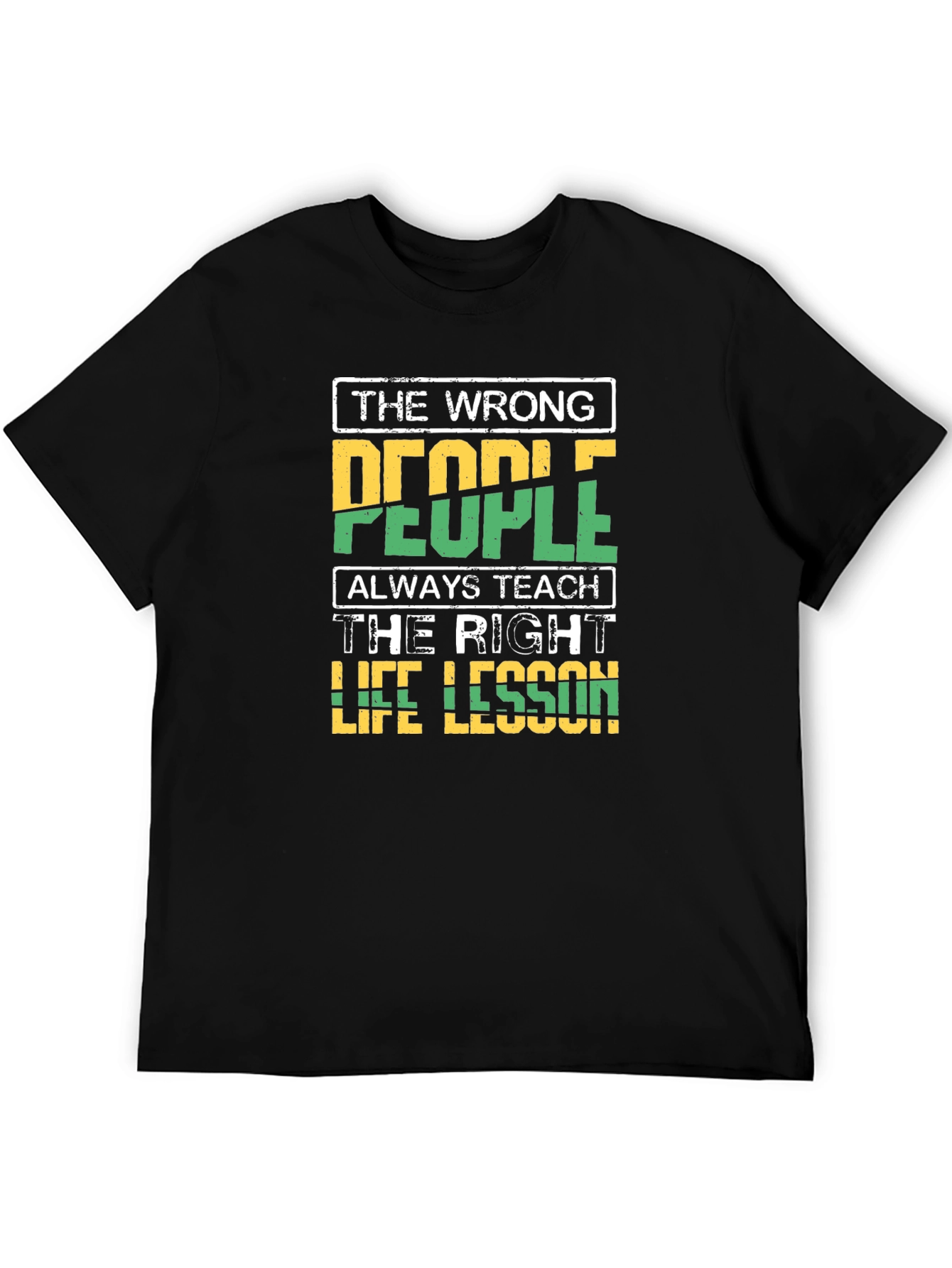 The Wrong People Teach Life Lesson T-Shirt