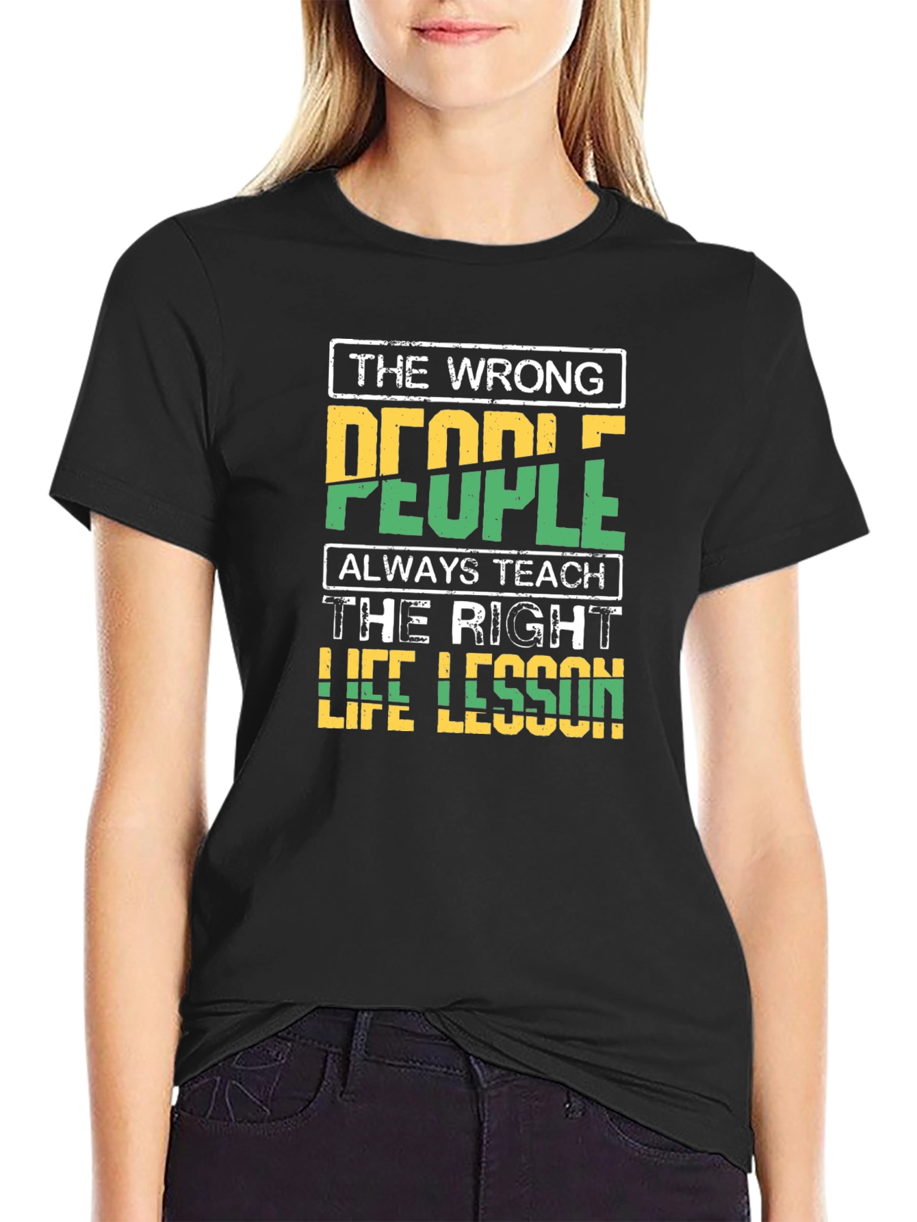 The Wrong People Teach Life Lesson T-Shirt
