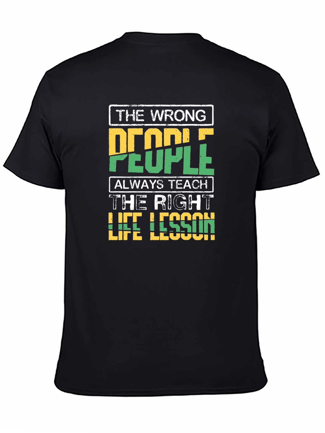 The Wrong People Teach Life Lesson T-Shirt