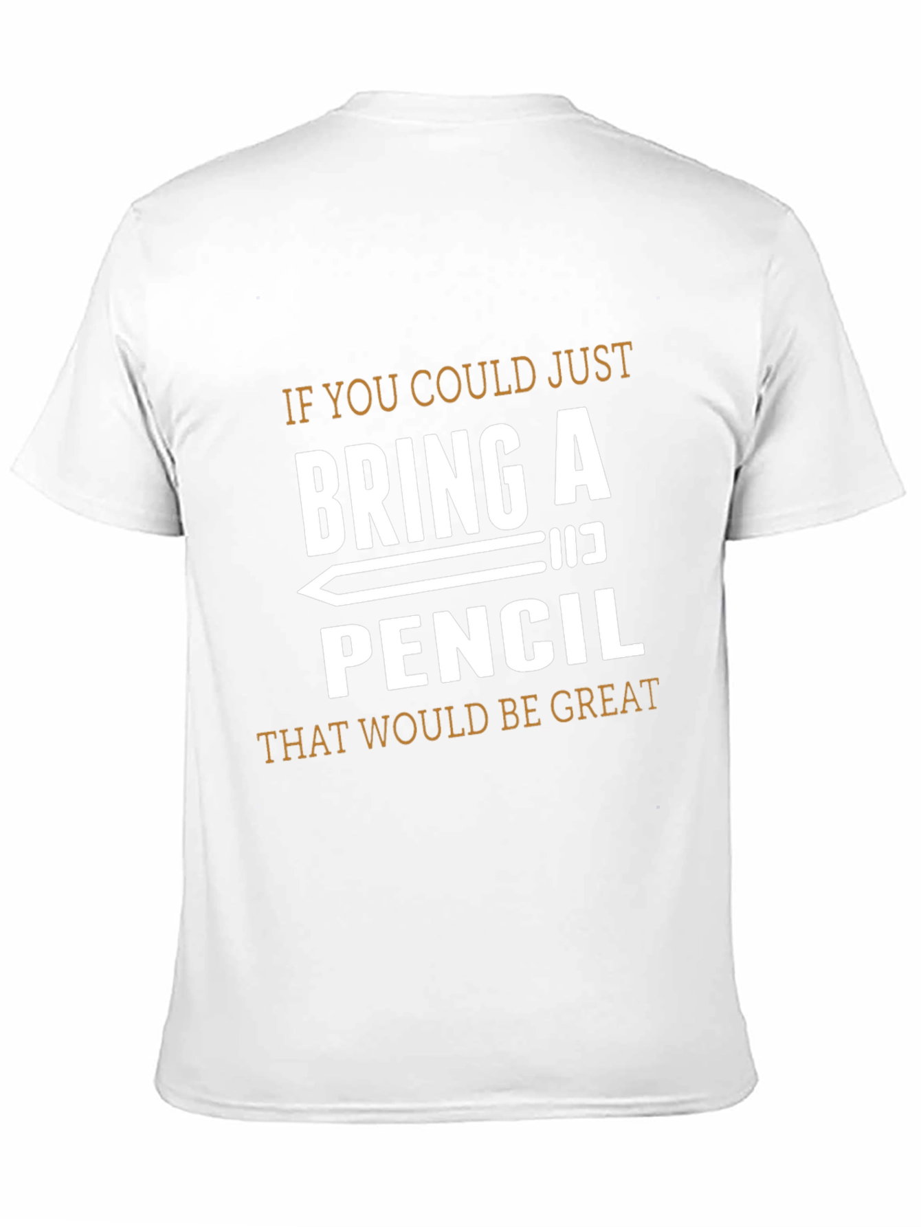 Bring a Pencil T-Shirt - Funny Graphic Tee