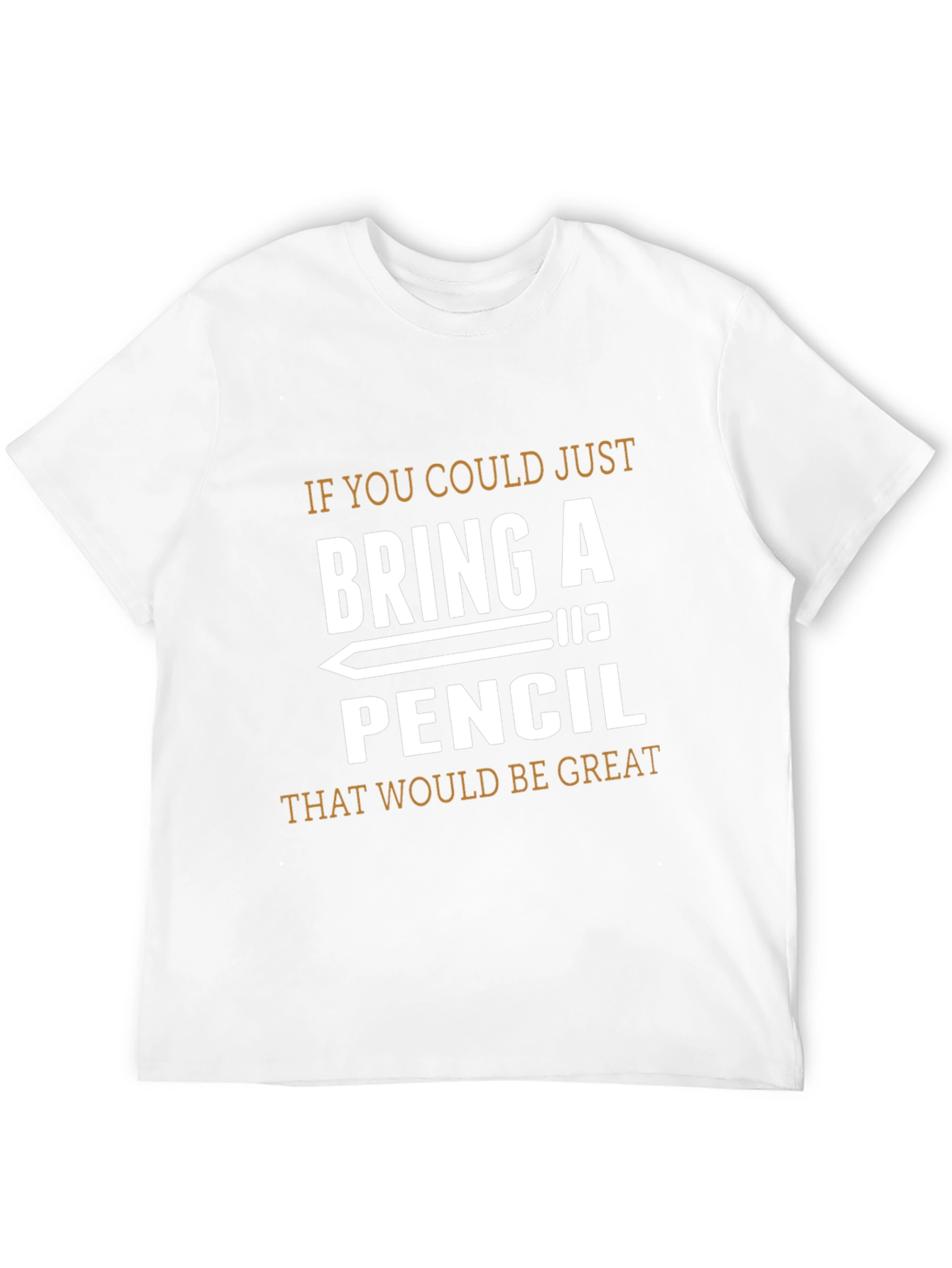 Bring a Pencil T-Shirt - Funny Graphic Tee