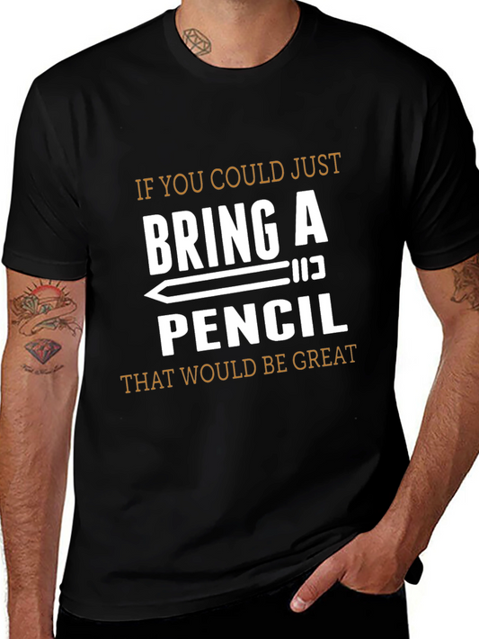 Bring a Pencil T-Shirt - Funny Graphic Tee