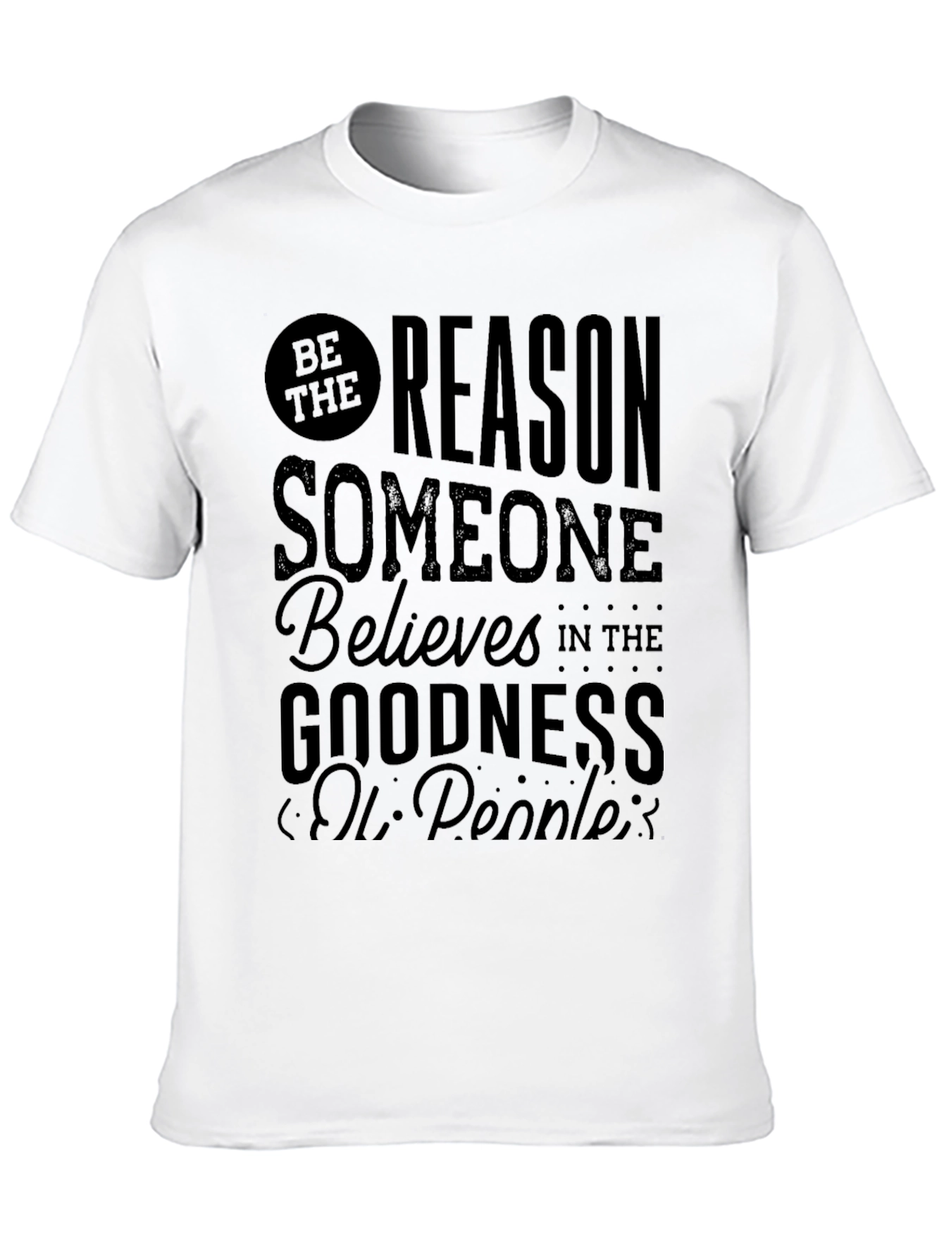 Be The Reason T-Shirt | Inspirational Graphic Tee