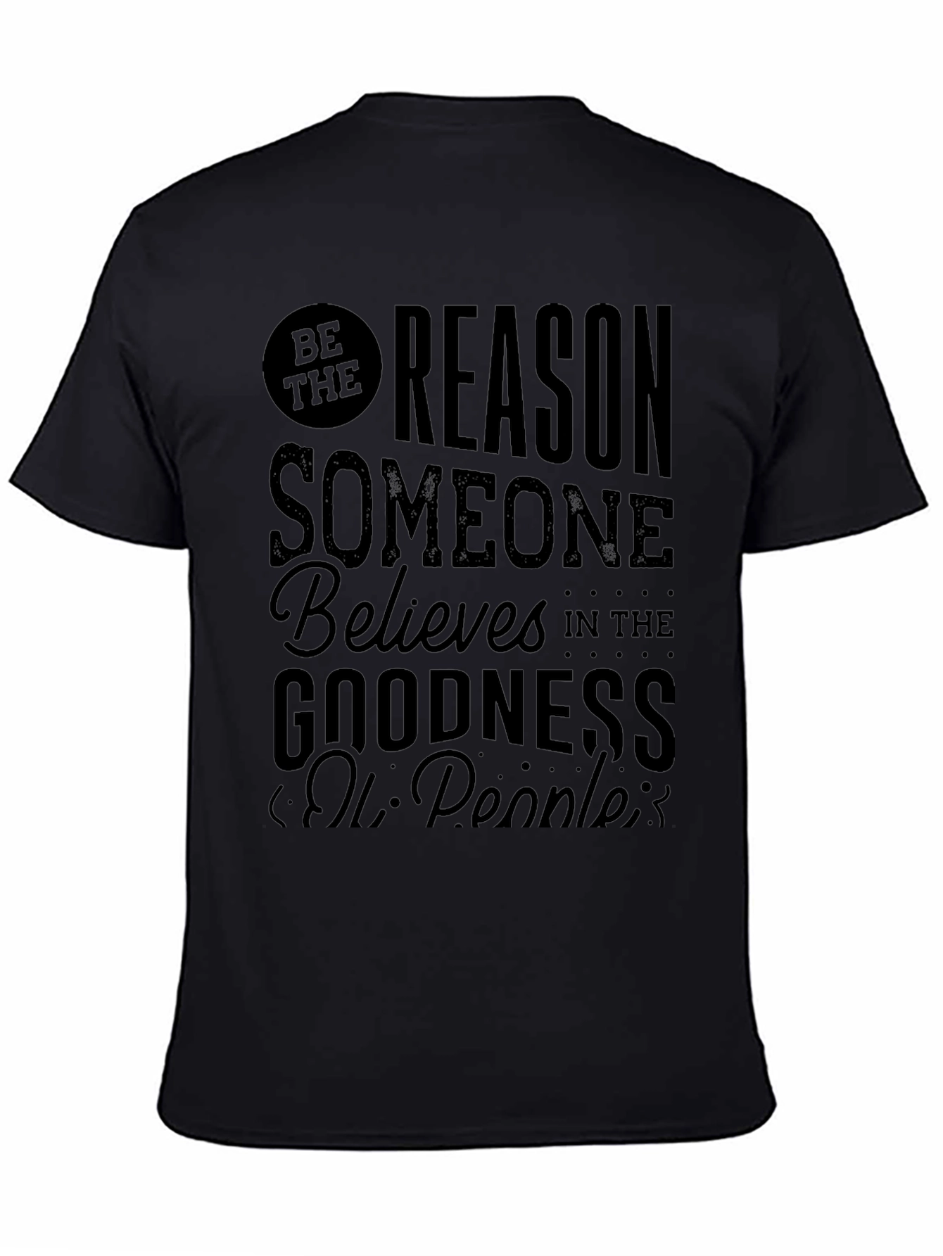 Be The Reason T-Shirt | Inspirational Graphic Tee
