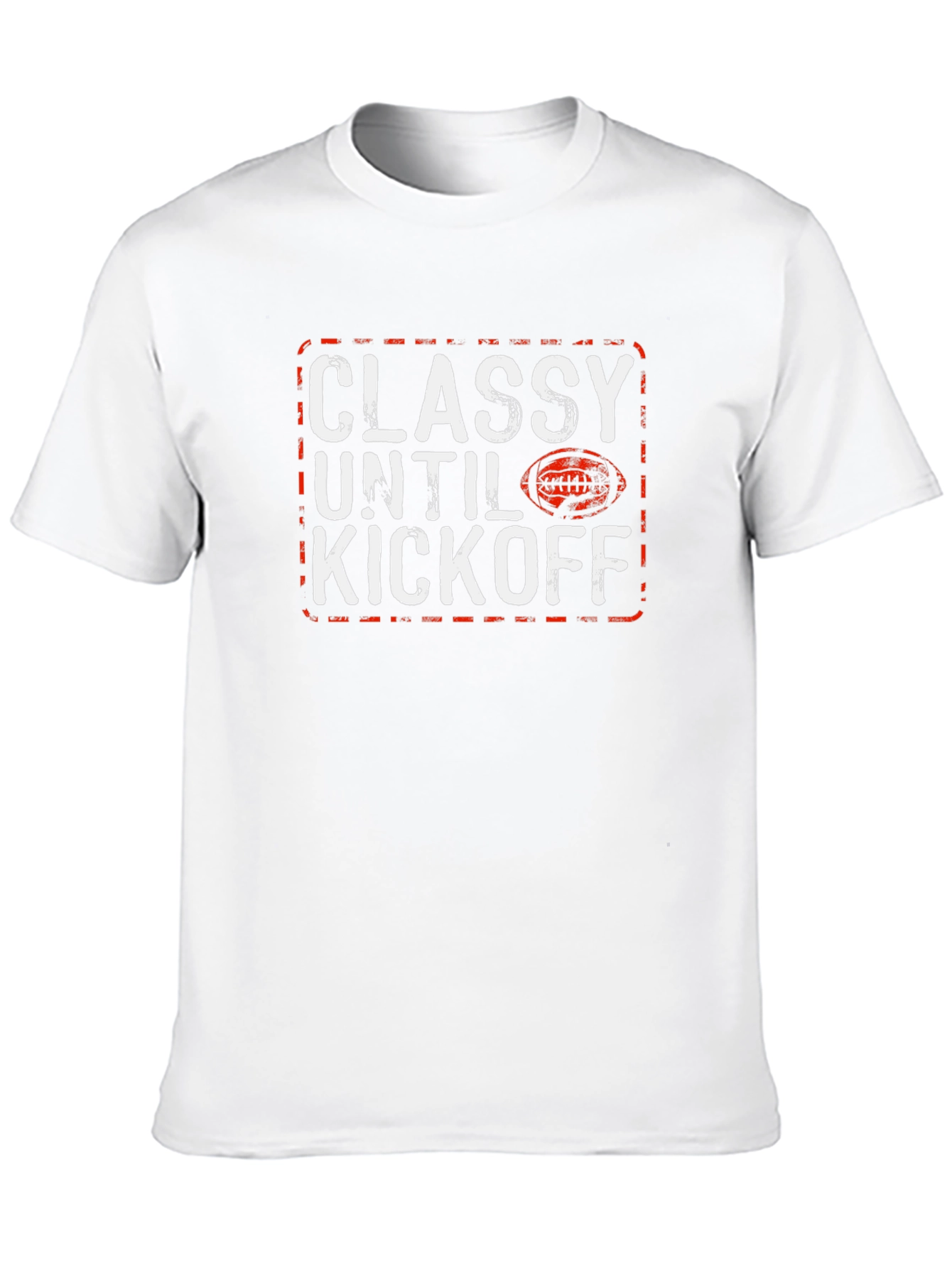 Classy Until Kickoff Football T-Shirt
