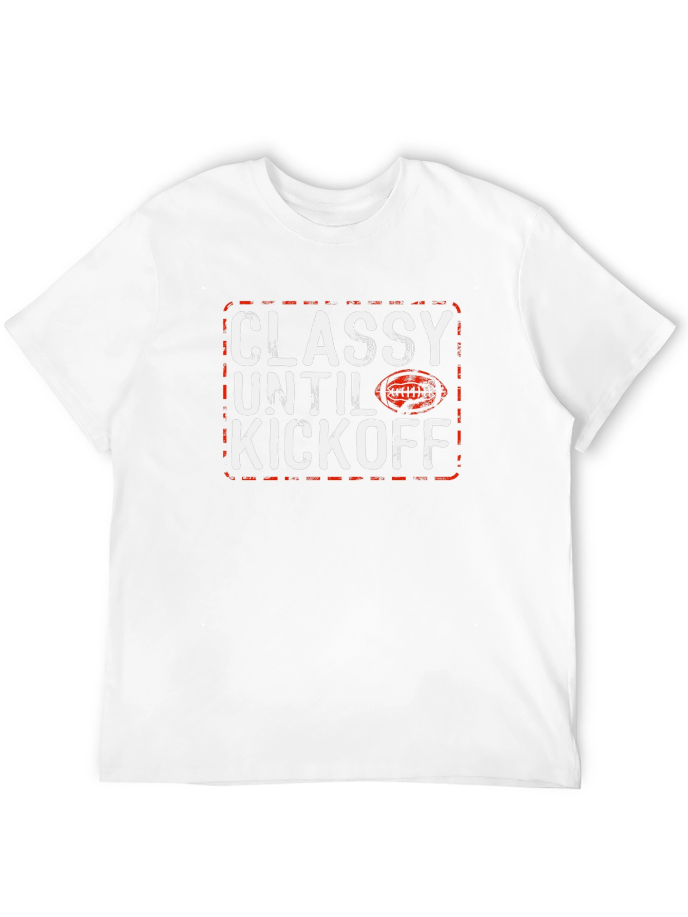Classy Until Kickoff Football T-Shirt