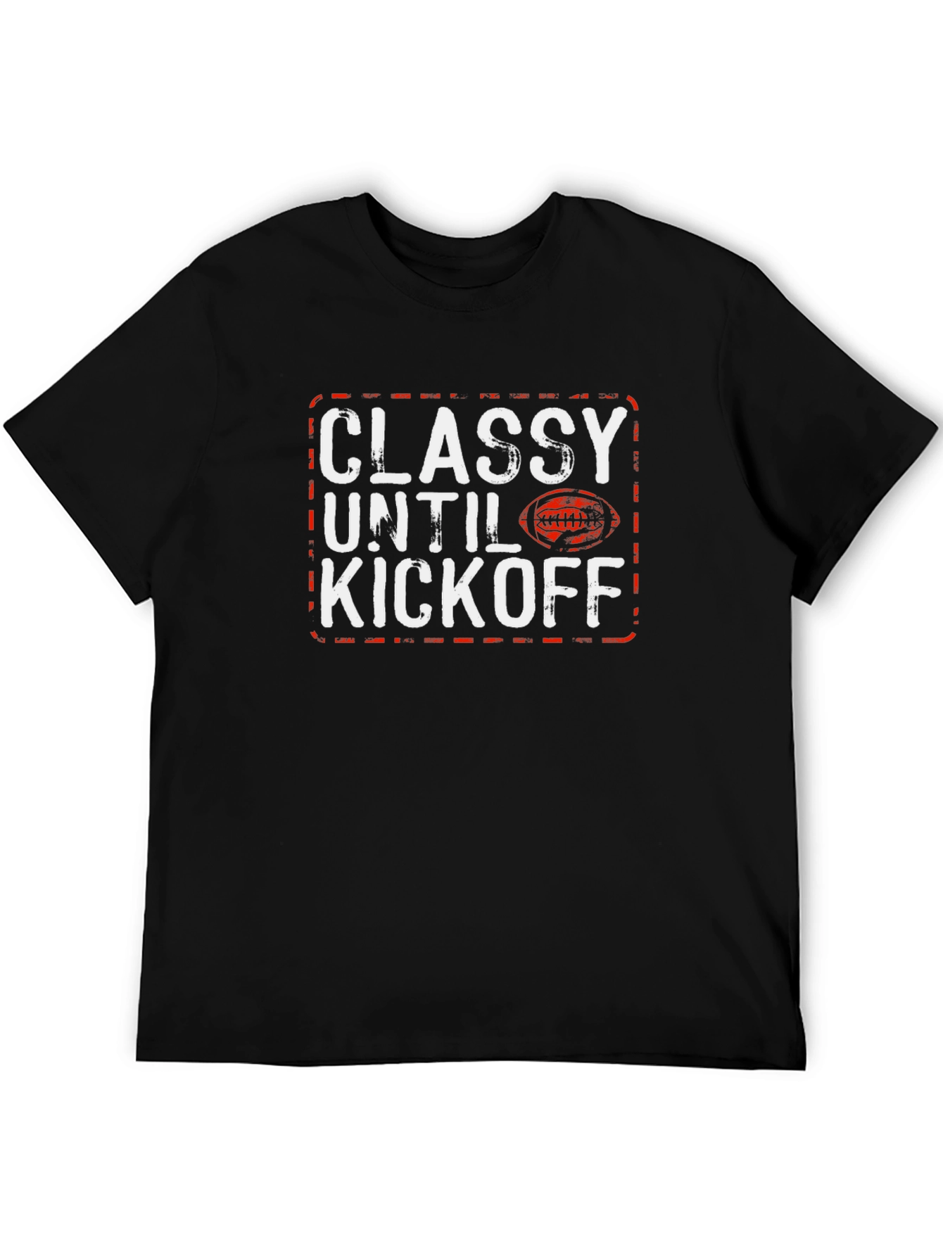 Classy Until Kickoff Football T-Shirt