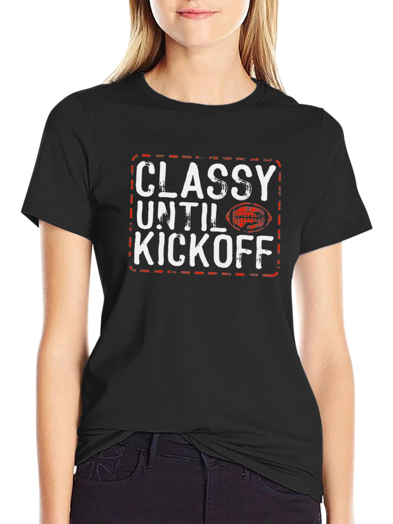 Classy Until Kickoff Football T-Shirt