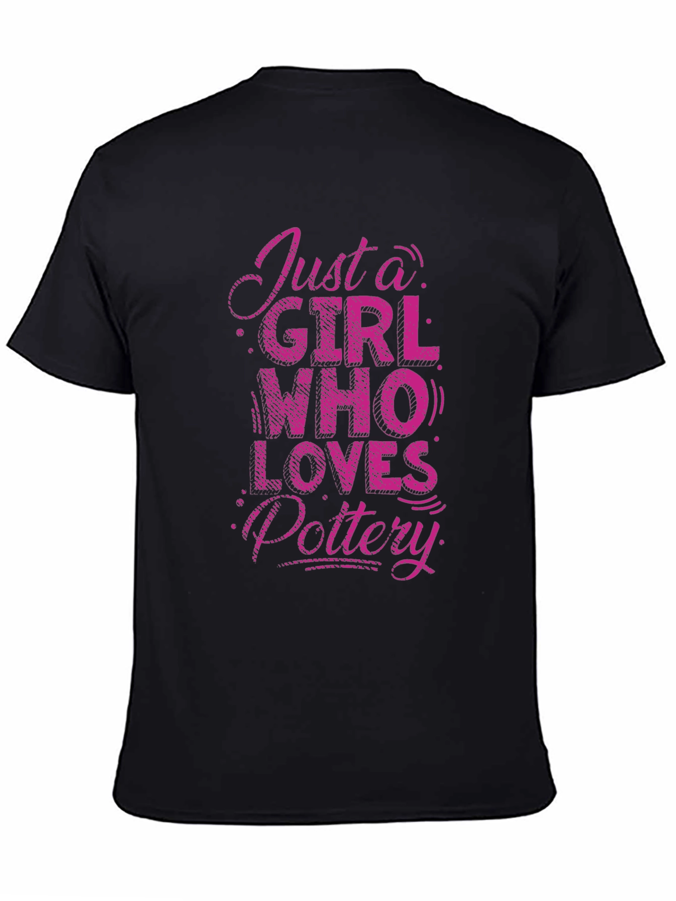 Just a Girl Who Loves Pottery T-Shirt