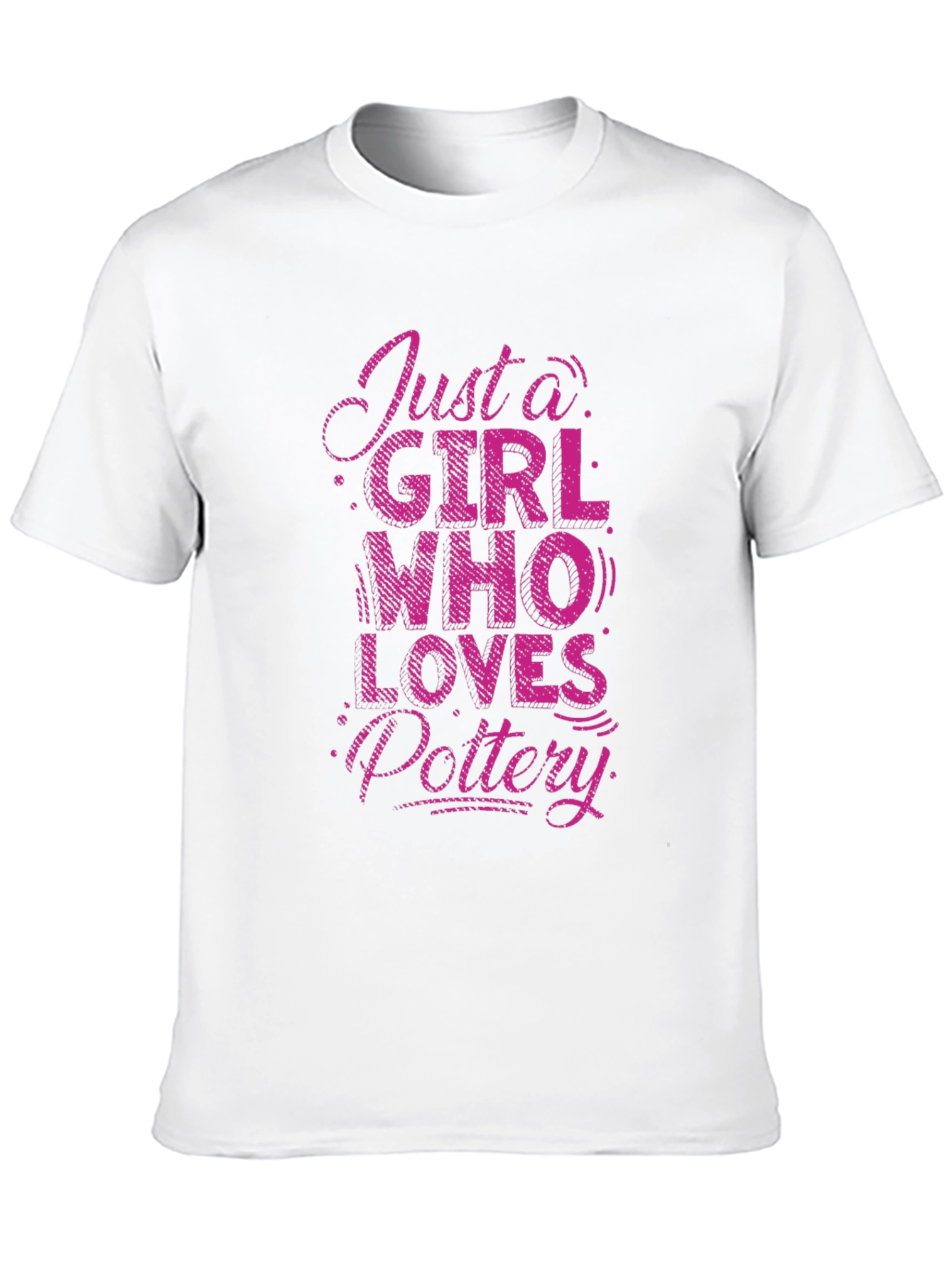 Just a Girl Who Loves Pottery T-Shirt