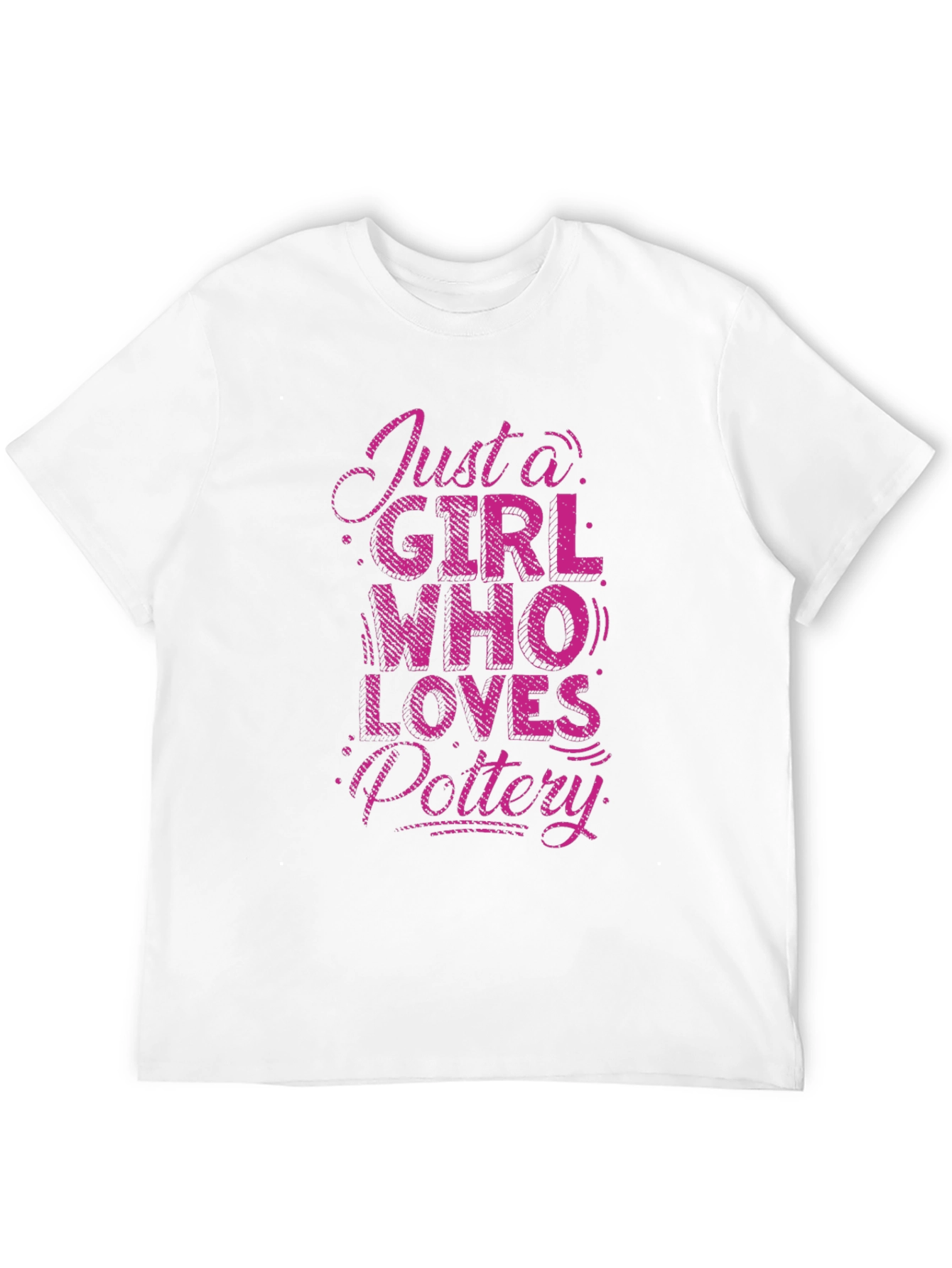 Just a Girl Who Loves Pottery T-Shirt