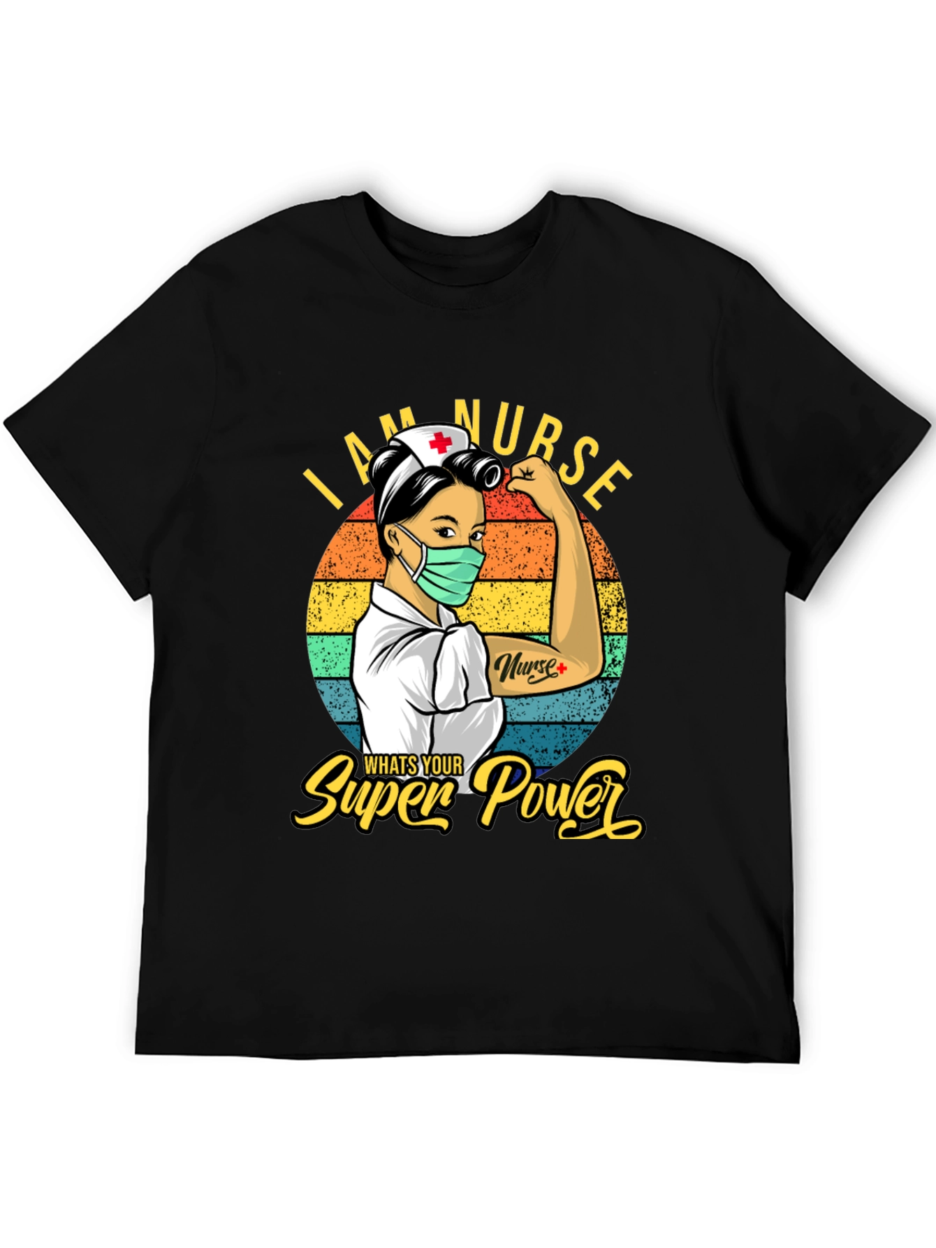 I Am Nurse Whats Your Superpower T-Shirt