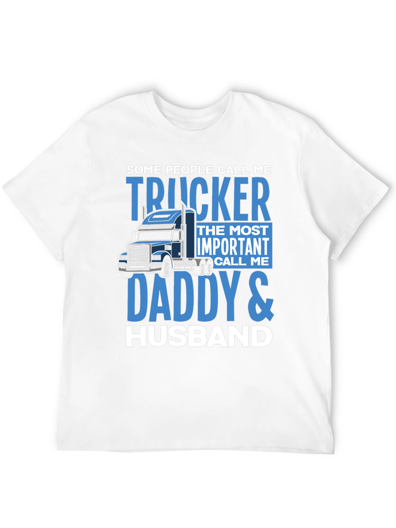 Trucker Daddy Husband T-Shirt - Gift for Men