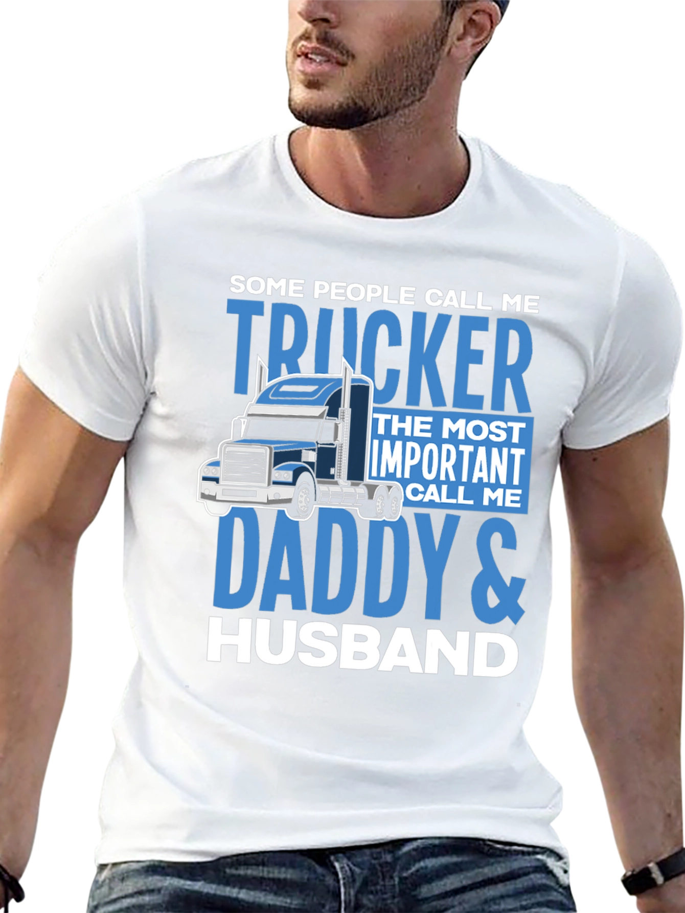 Trucker Daddy Husband T-Shirt - Gift for Men