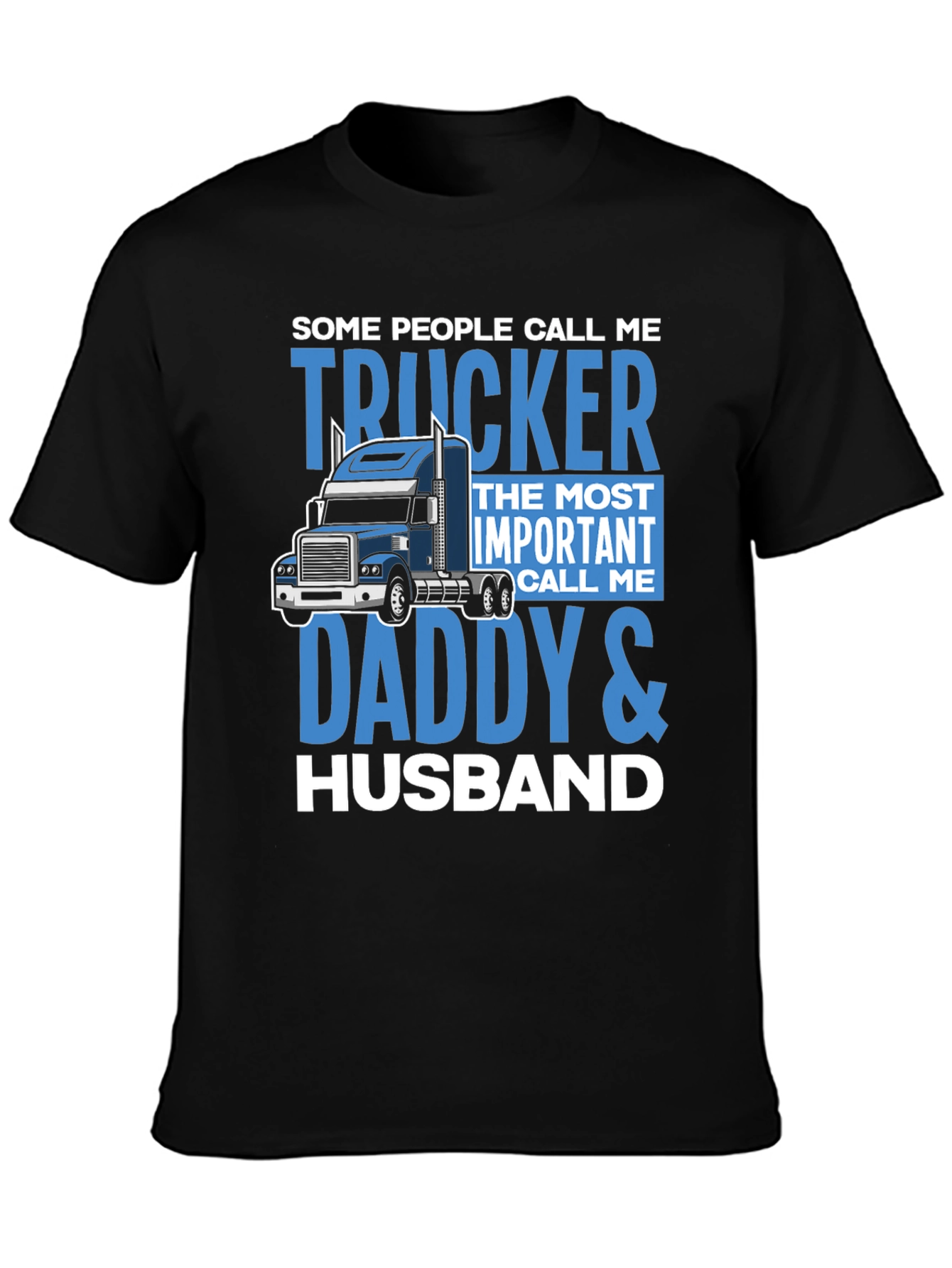 Trucker Daddy Husband T-Shirt - Gift for Men