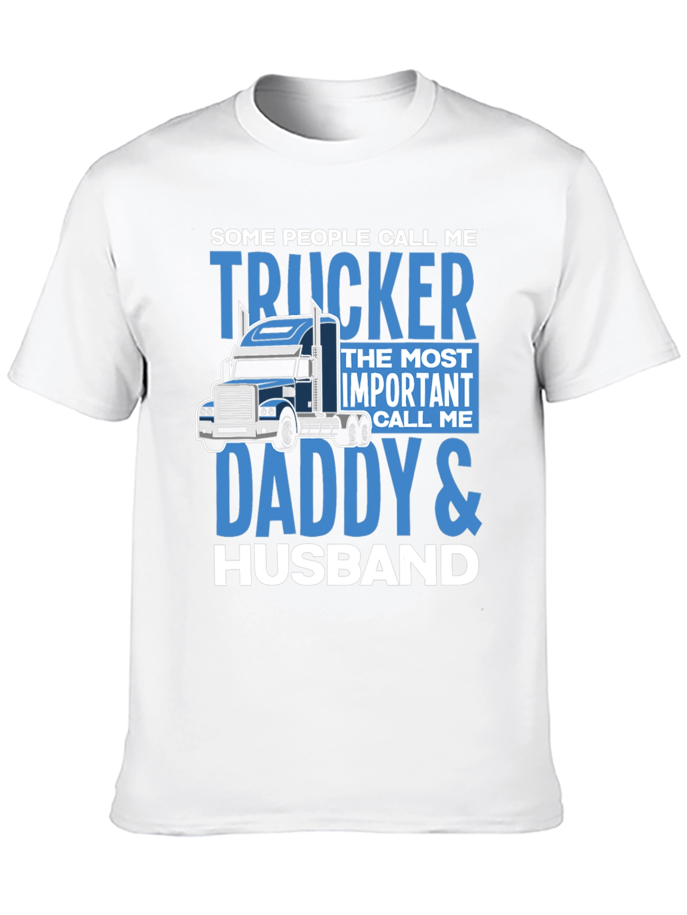 Trucker Daddy Husband T-Shirt - Gift for Men
