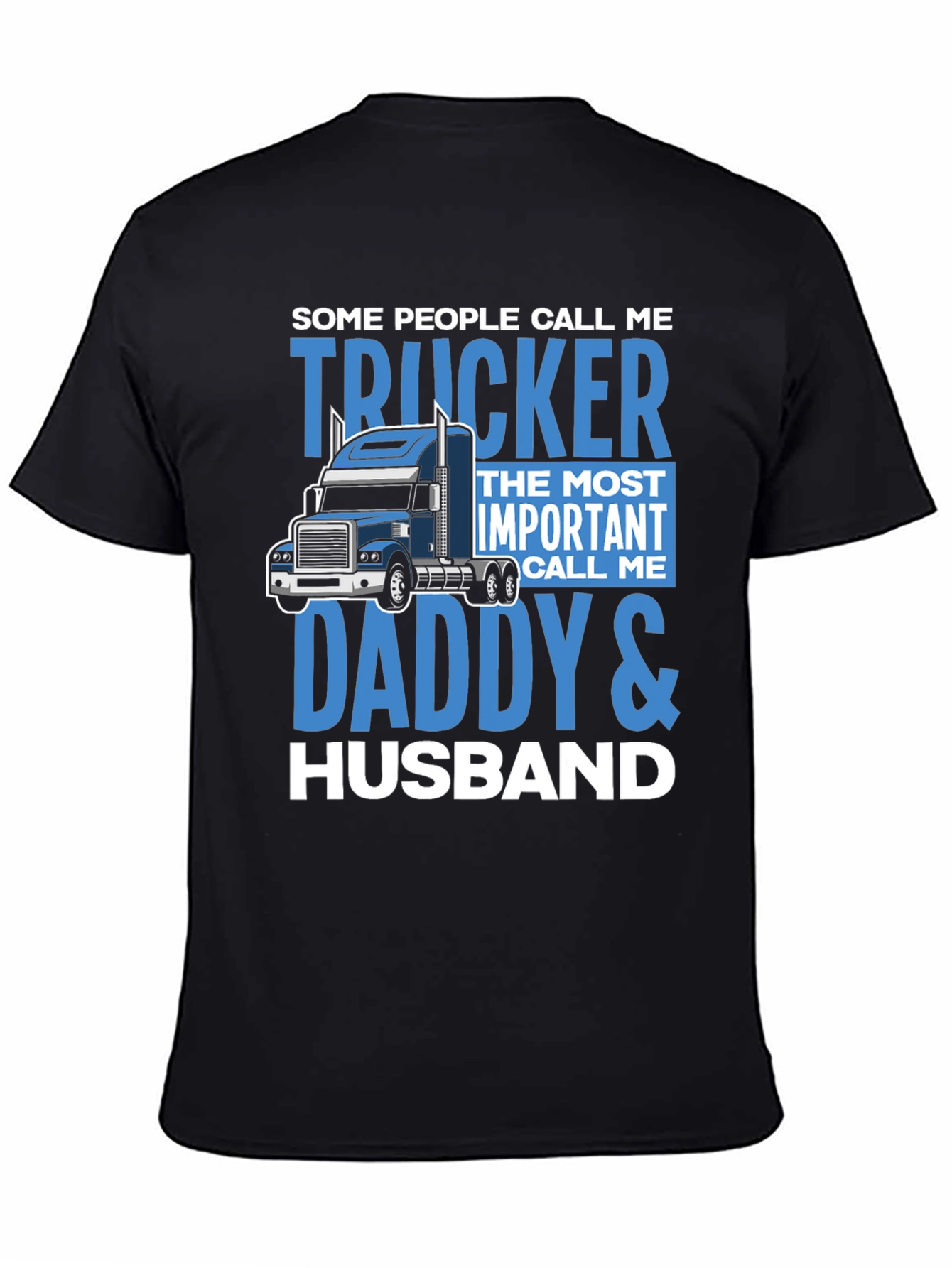 Trucker Daddy Husband T-Shirt - Gift for Men
