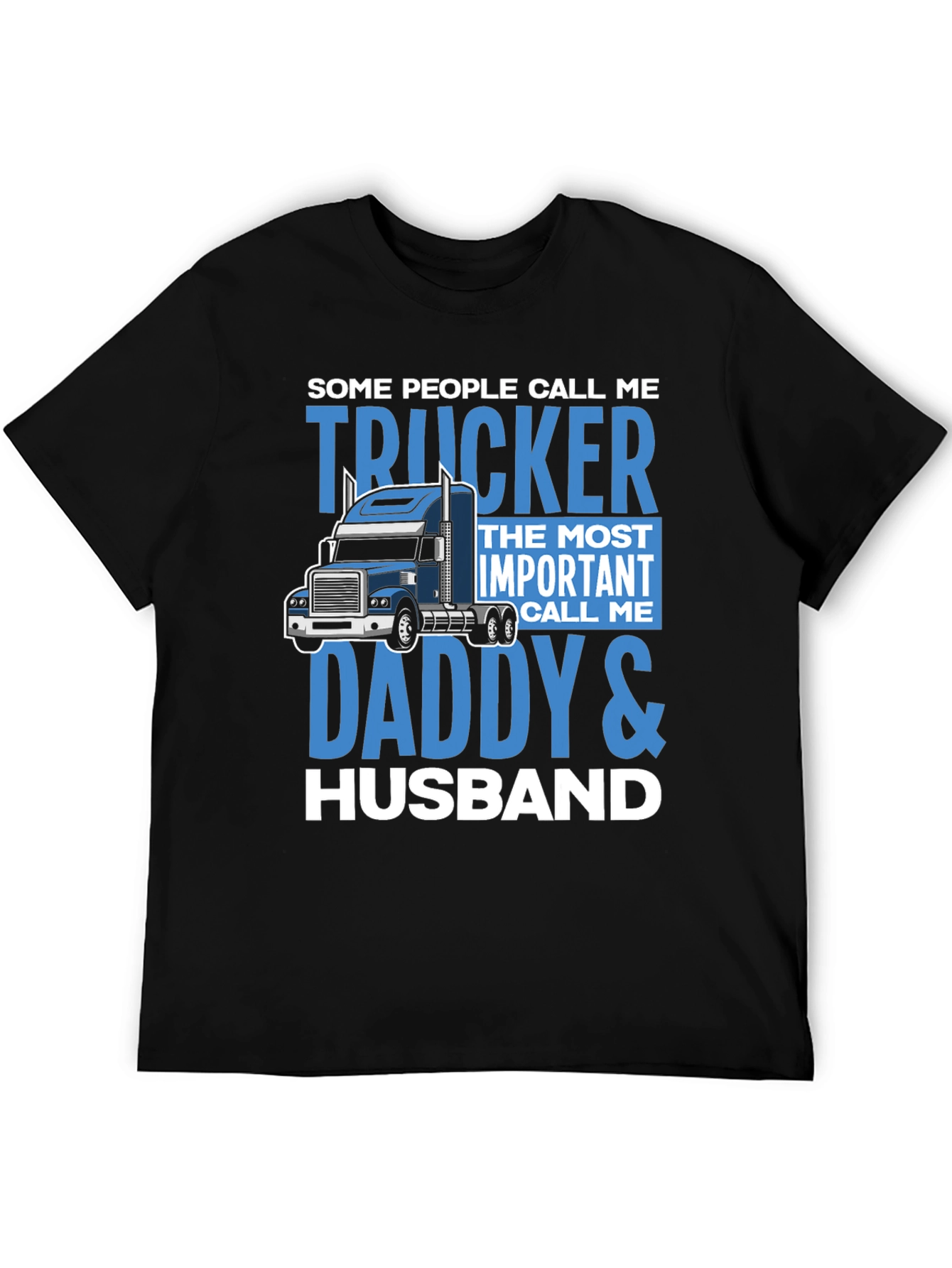 Trucker Daddy Husband T-Shirt - Gift for Men