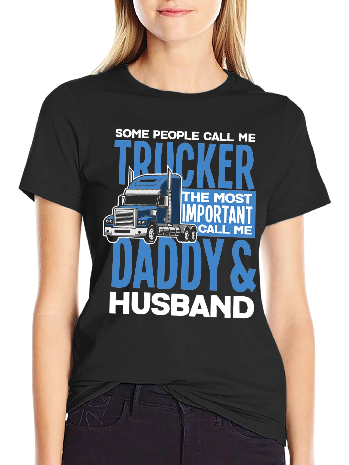 Trucker Daddy Husband T-Shirt - Gift for Men