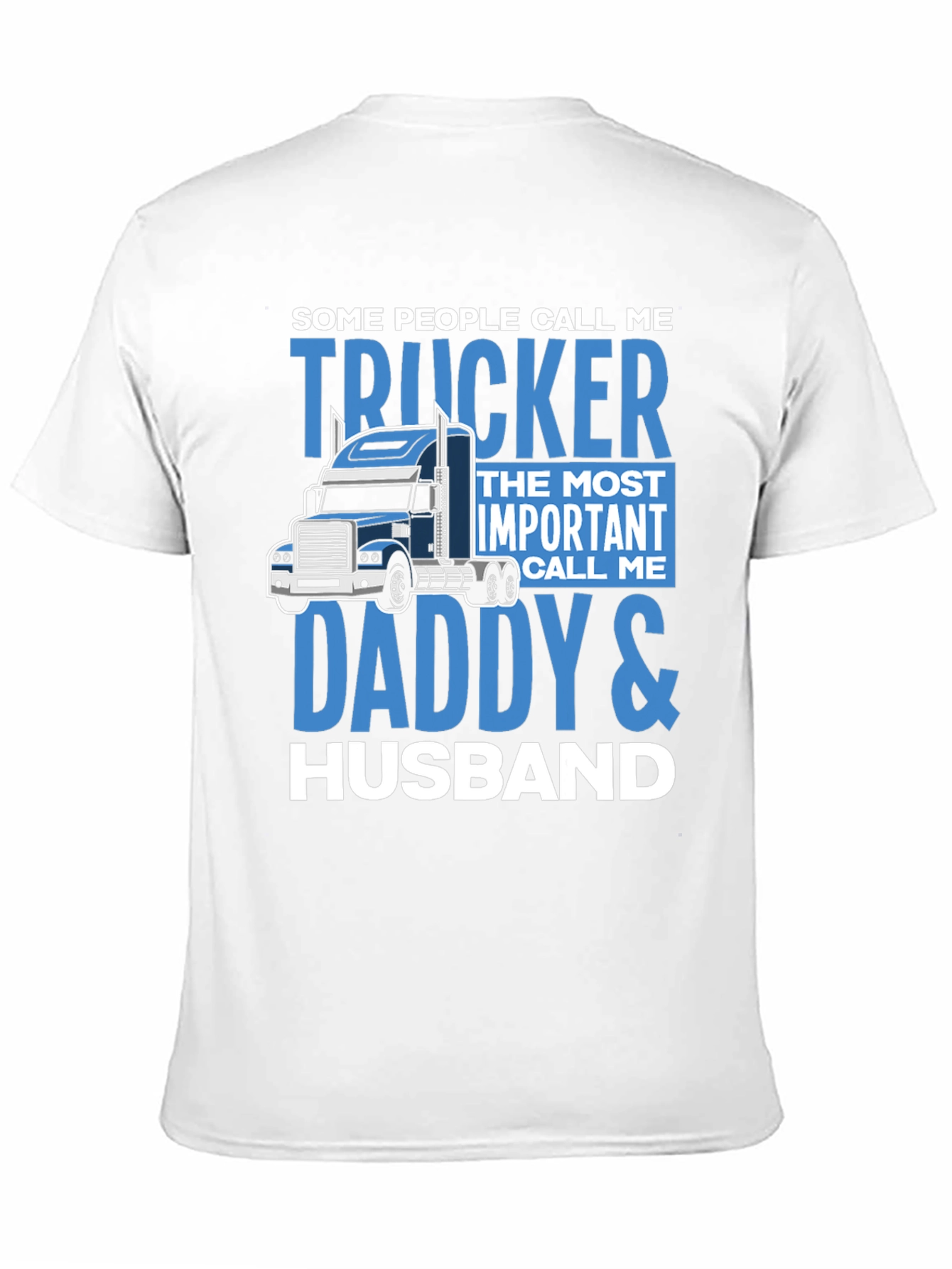 Trucker Daddy Husband T-Shirt - Gift for Men