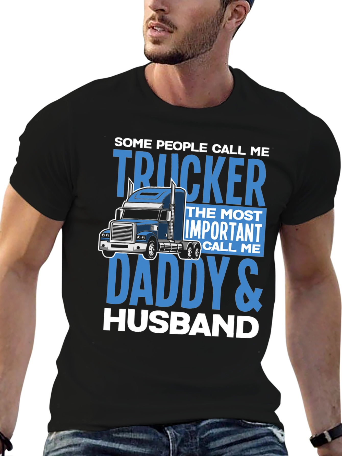 Trucker Daddy Husband T-Shirt - Gift for Men