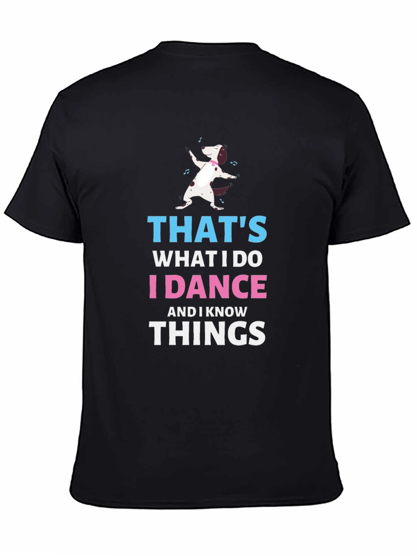 I Dance and I Know Things Dog T-Shirt – Funny Dance Dog Tee