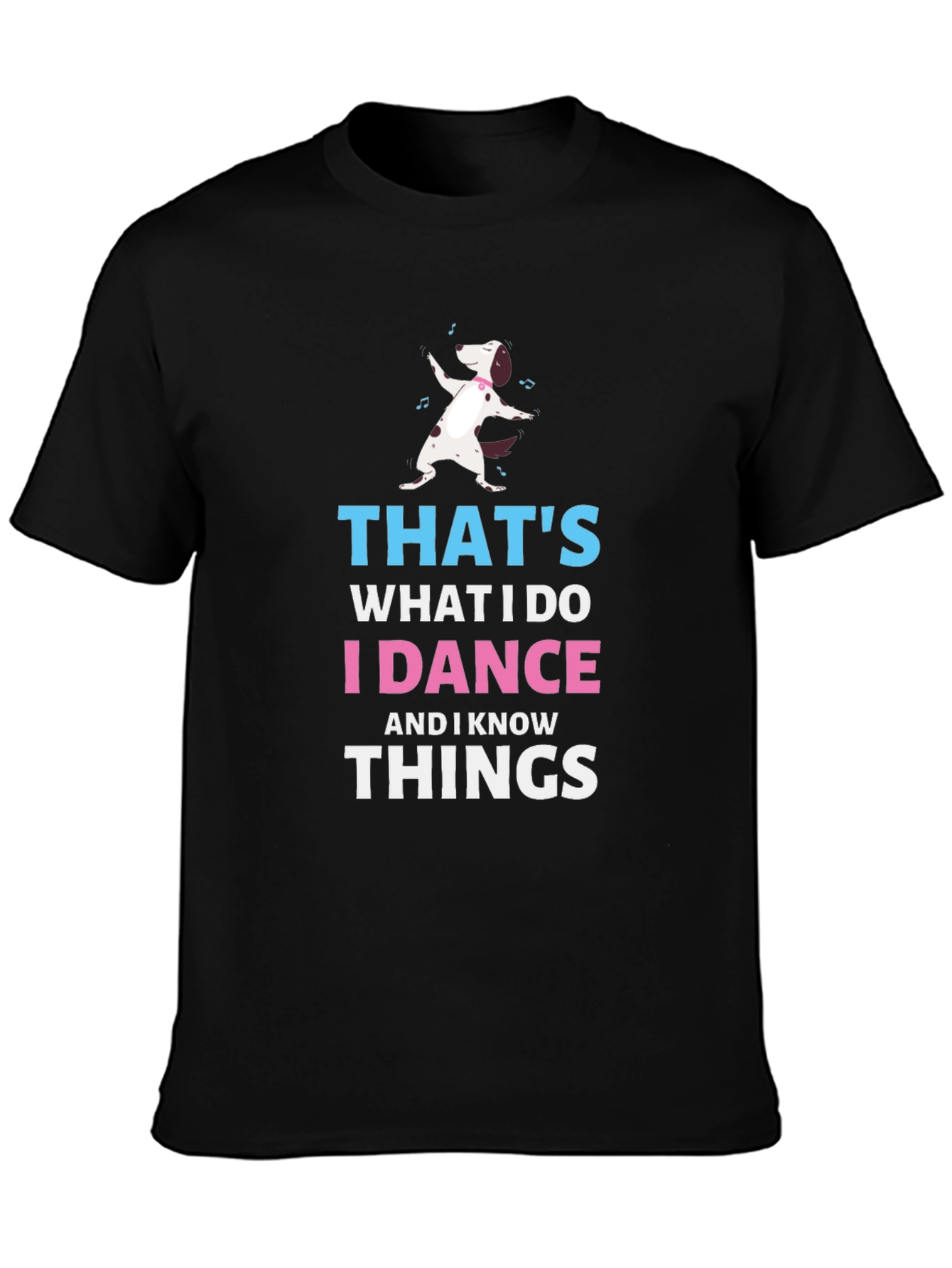 I Dance and I Know Things Dog T-Shirt – Funny Dance Dog Tee