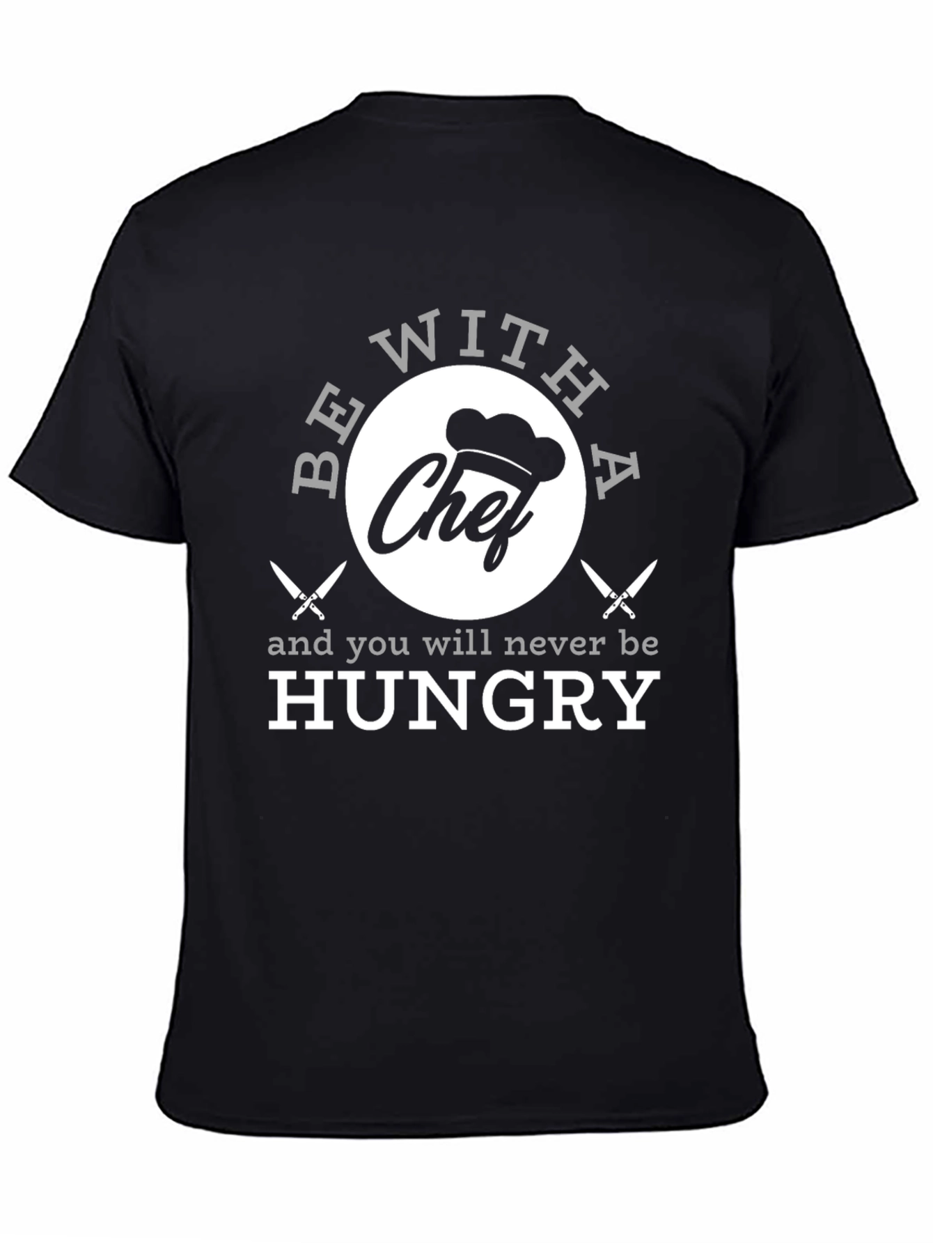Funny Chef T-Shirt - Be With A Chef!