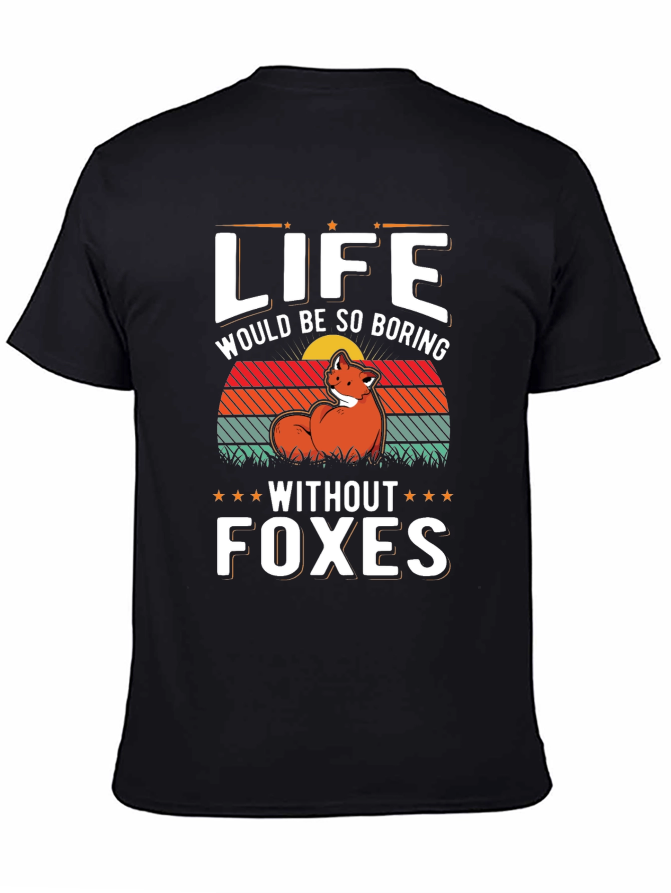 Life Without Foxes Boring T-Shirt