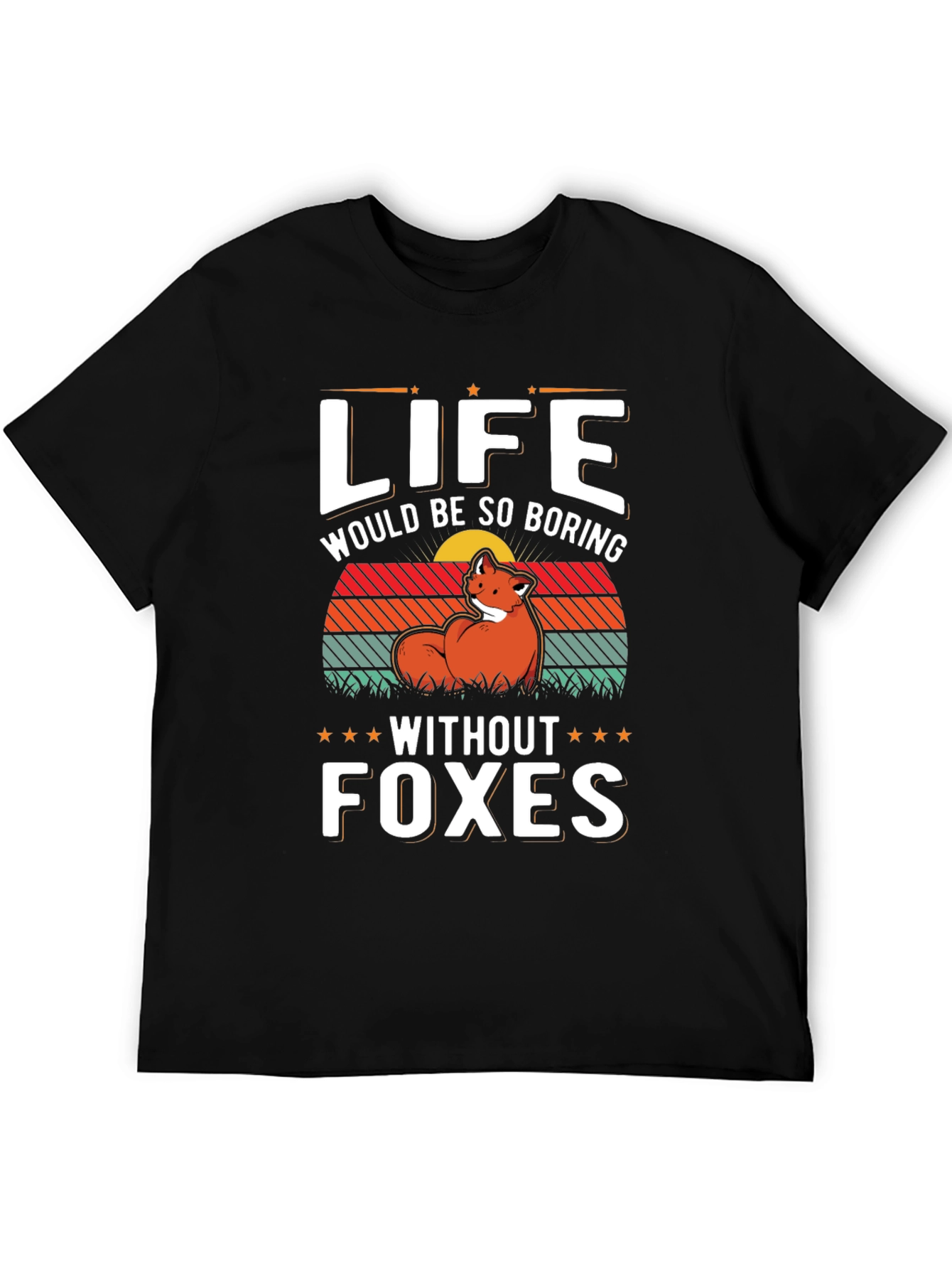 Life Without Foxes Boring T-Shirt