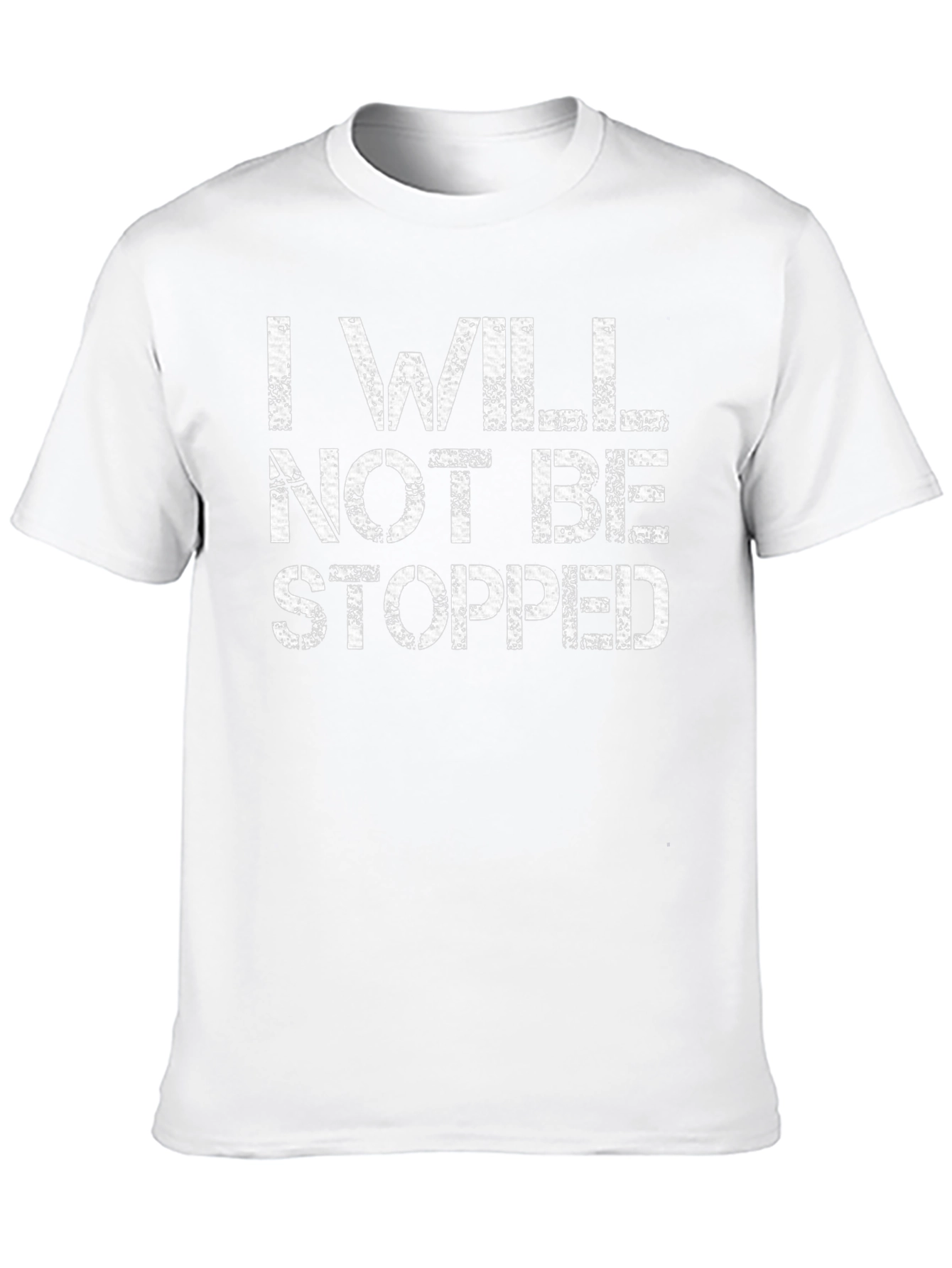 I WILL NOT BE STOPPED T-Shirt