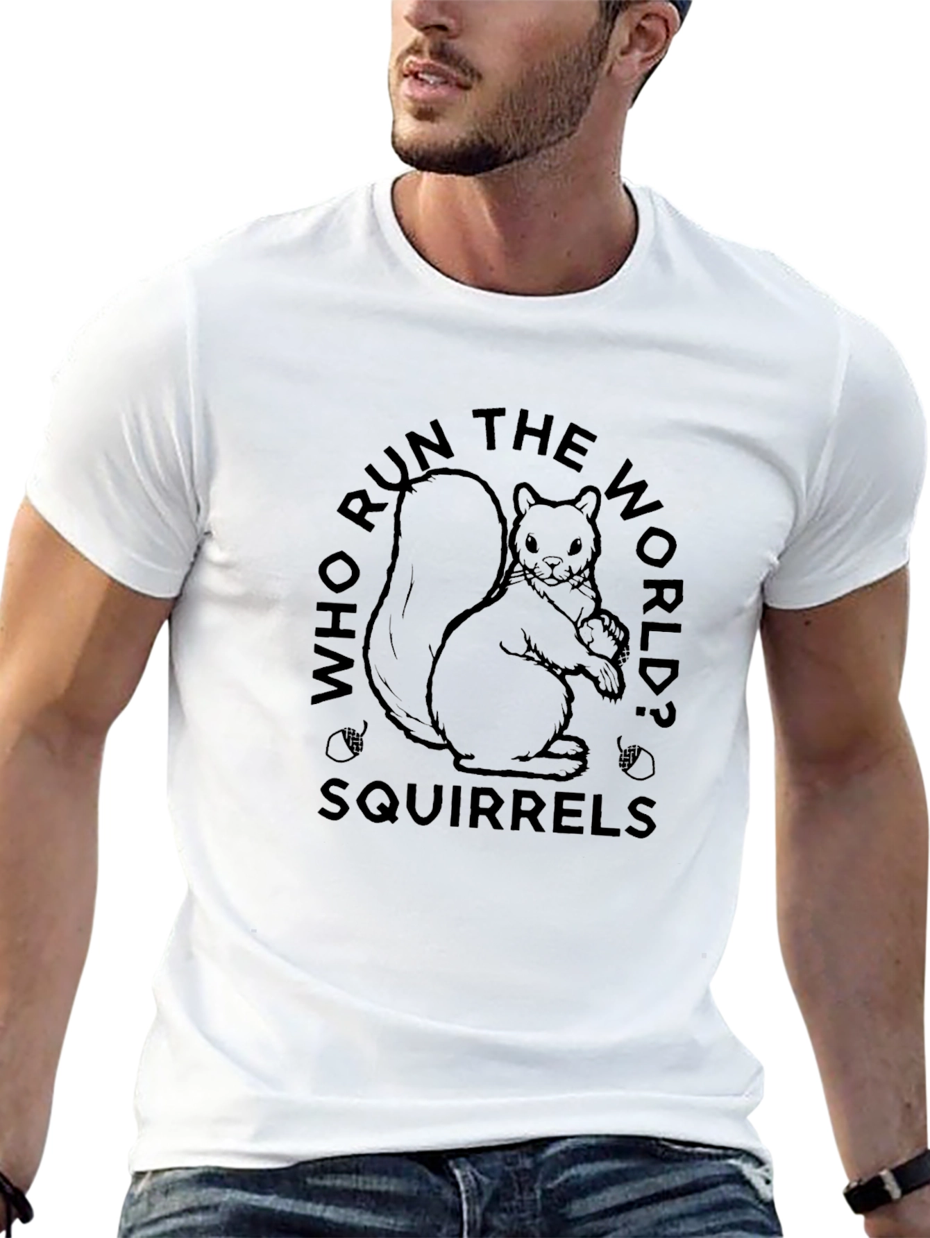 Who Run The World? Squirrels! T-Shirt