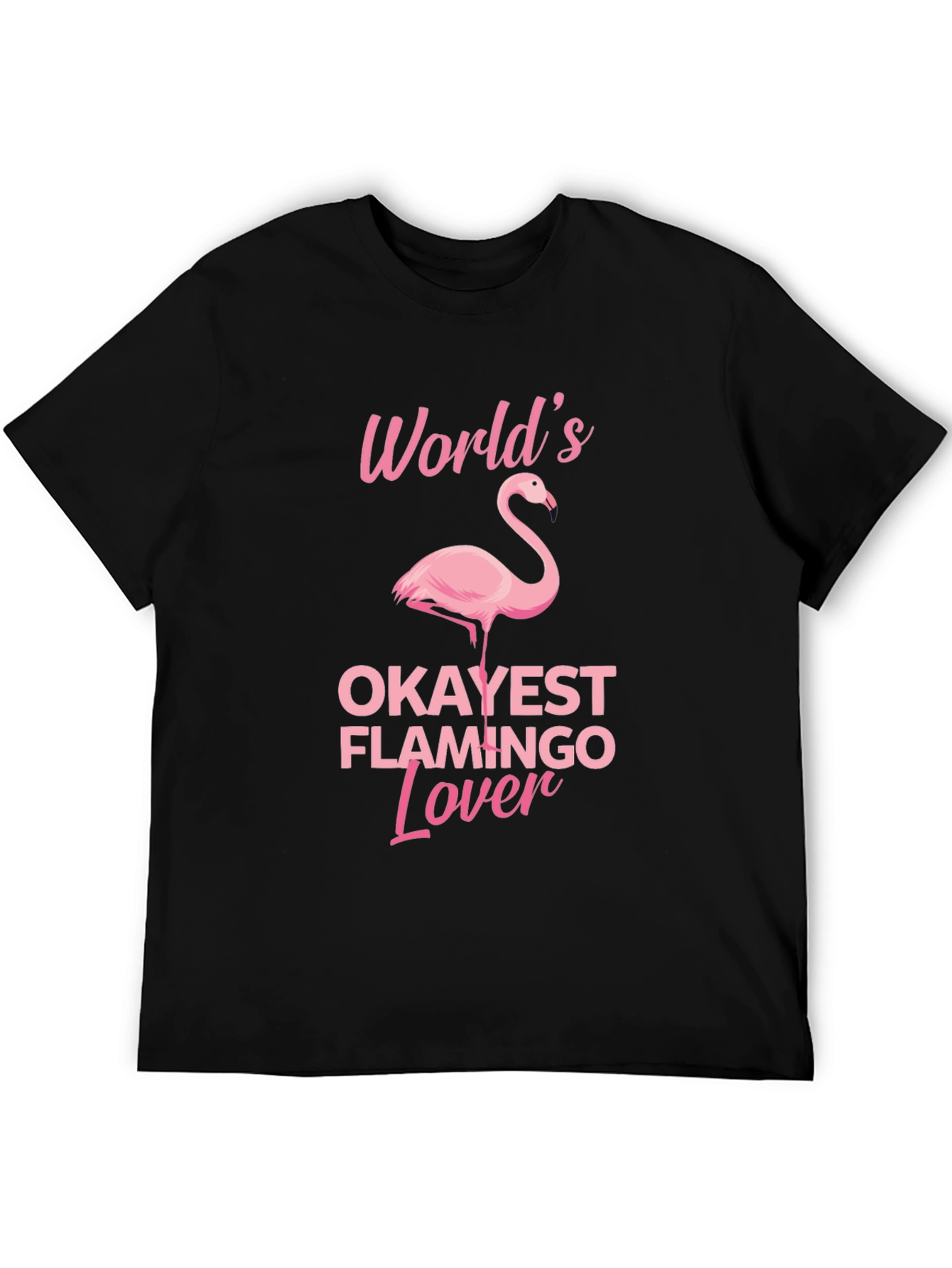 Okayest Flamingo Lover - Black T-Shirt