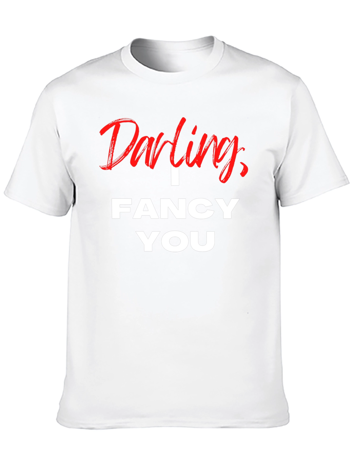 Darling I Fancy You Graphic T-Shirt
